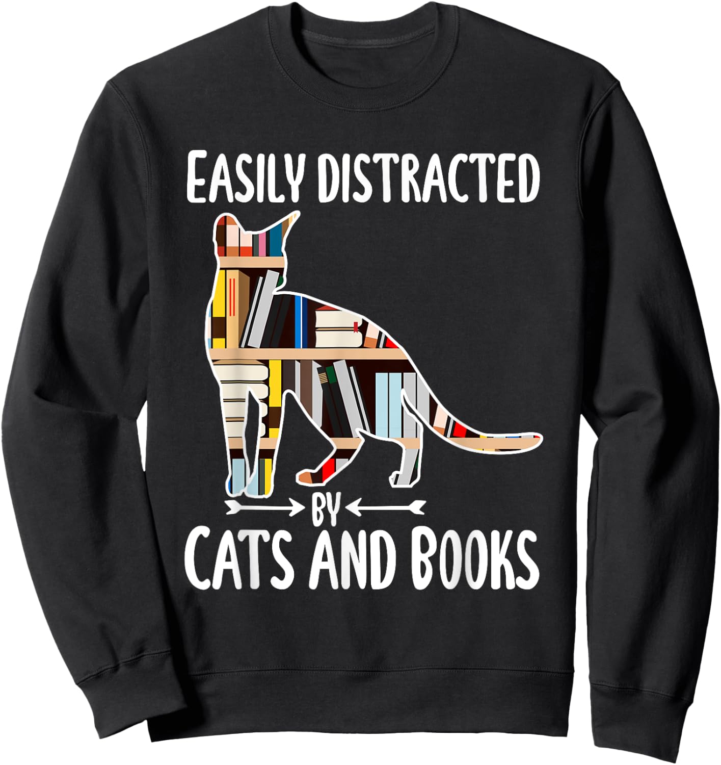 Easily Distracted by Cats And Books Funny Reader Cat Lovers Women Girls Kids Sweatshirt - Sweatshirt | Black
