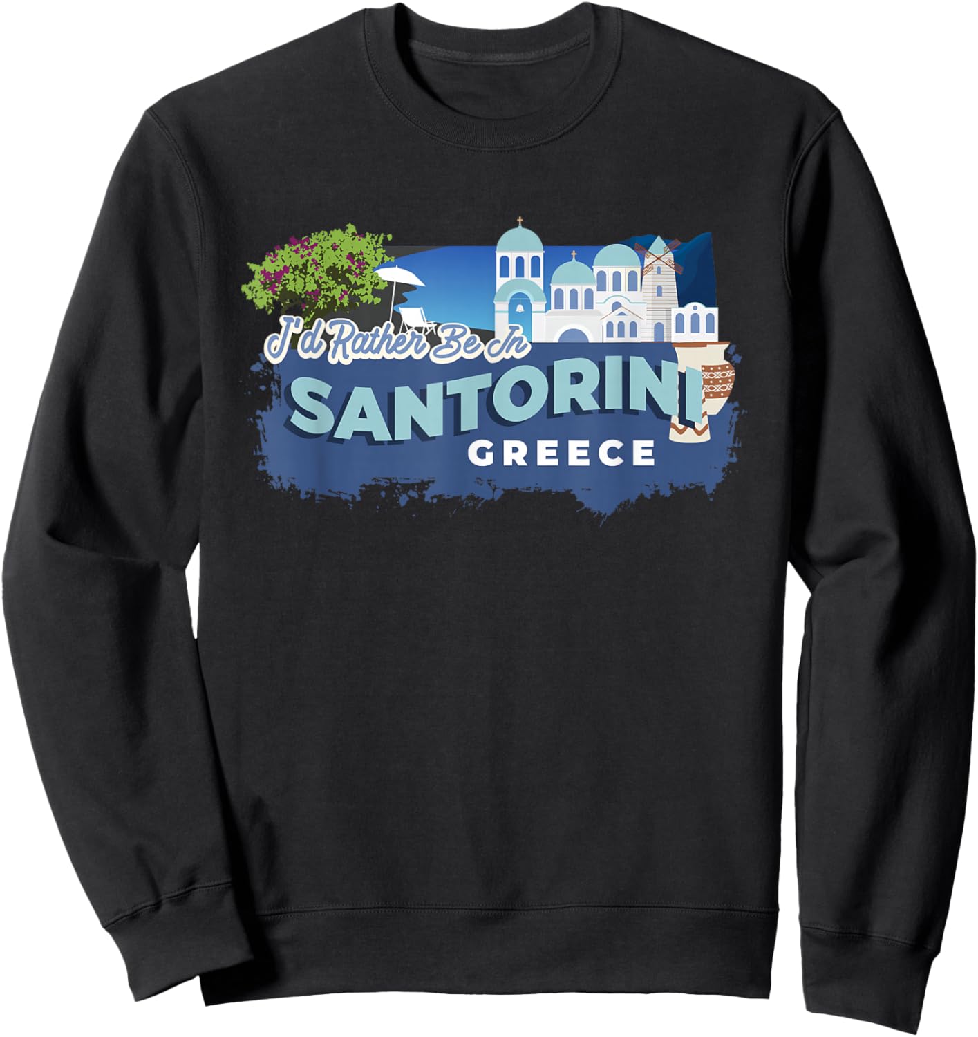 I'd Rather Be in Santorini Greece - Vintage Souvenir Sweatshirt - Sweatshirt | Black