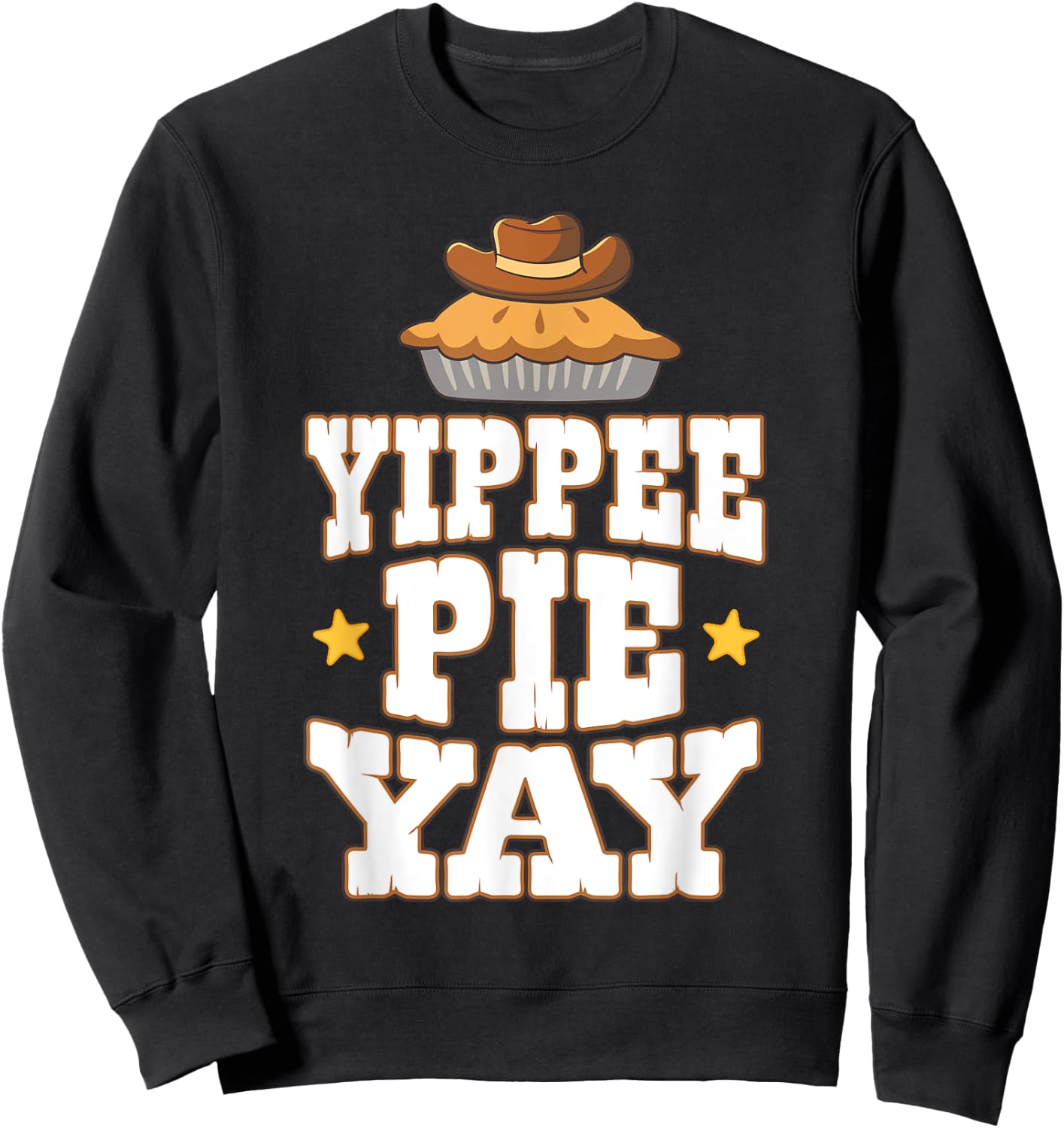 Yippee Pie Yay Country Western Pie Lover Sweatshirt - Sweatshirt | Black