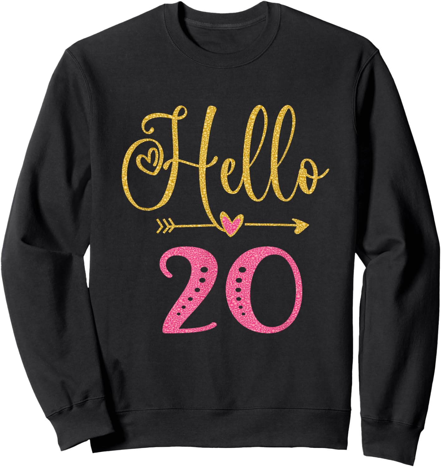 Hello 20 Years Old Girl 20th Birthday Sweatshirt - Sweatshirt | Black