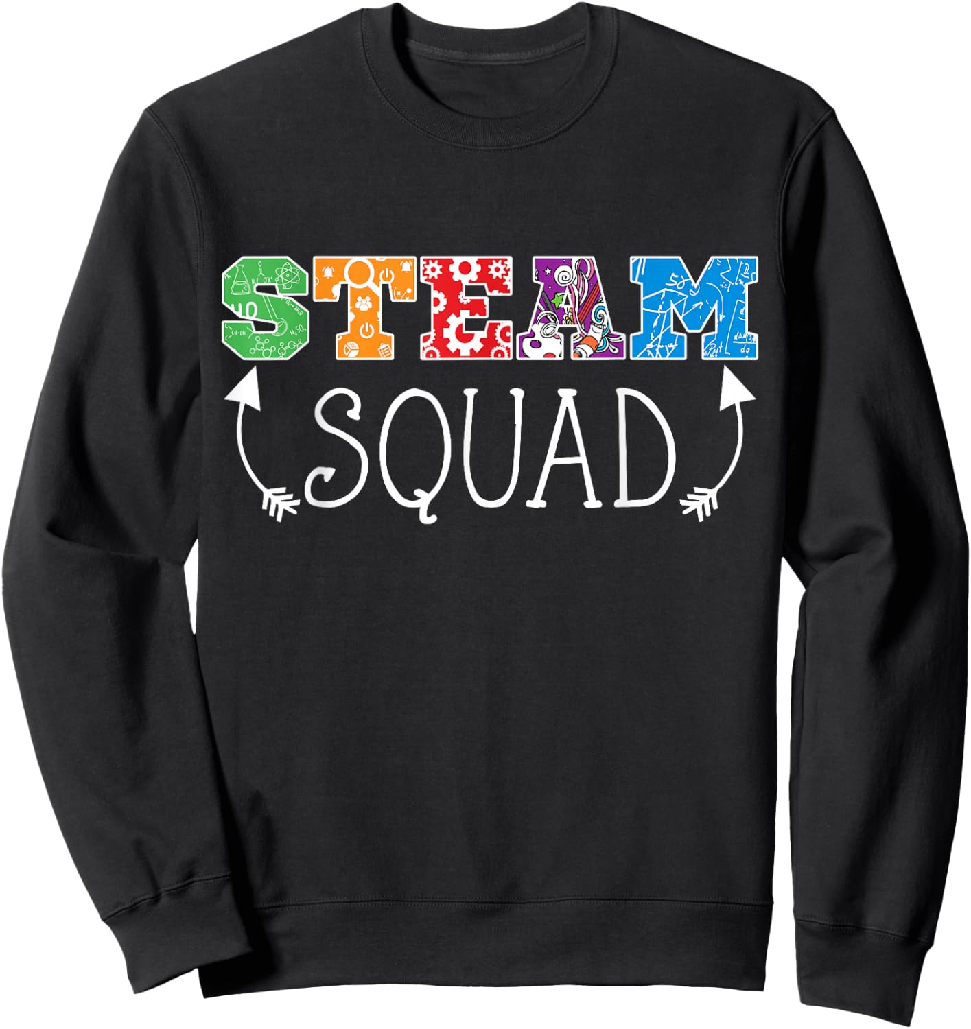 Science, Tech, Engineering, Arts, & Math STEAM Squad Sweatshirt - Sweatshirt | Black
