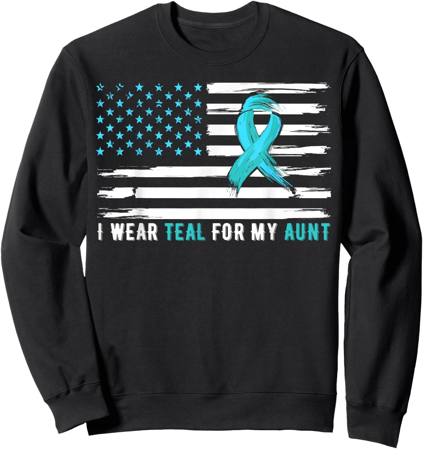 I Wear Teal For My Aunt Cervical Cancer Awareness Sweatshirt - Sweatshirt | Black