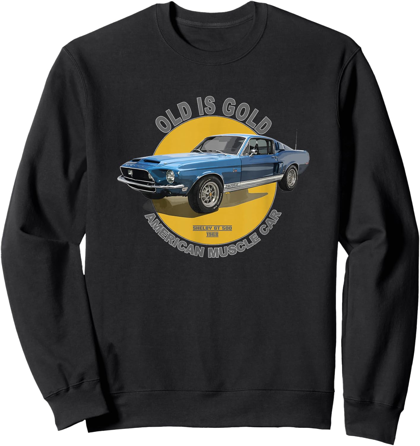 Shelby GT 500 American Muscle Car 60s 70s Old is Gold Sweatshirt - Sweatshirt | Black