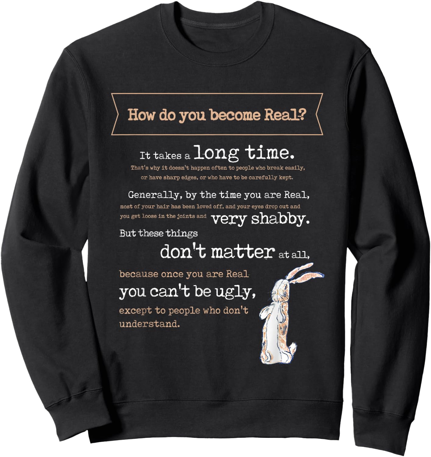 Velveteen Rabbit Book Quote 1922 Becoming Real Skin Horse Sweatshirt - Sweatshirt | Black
