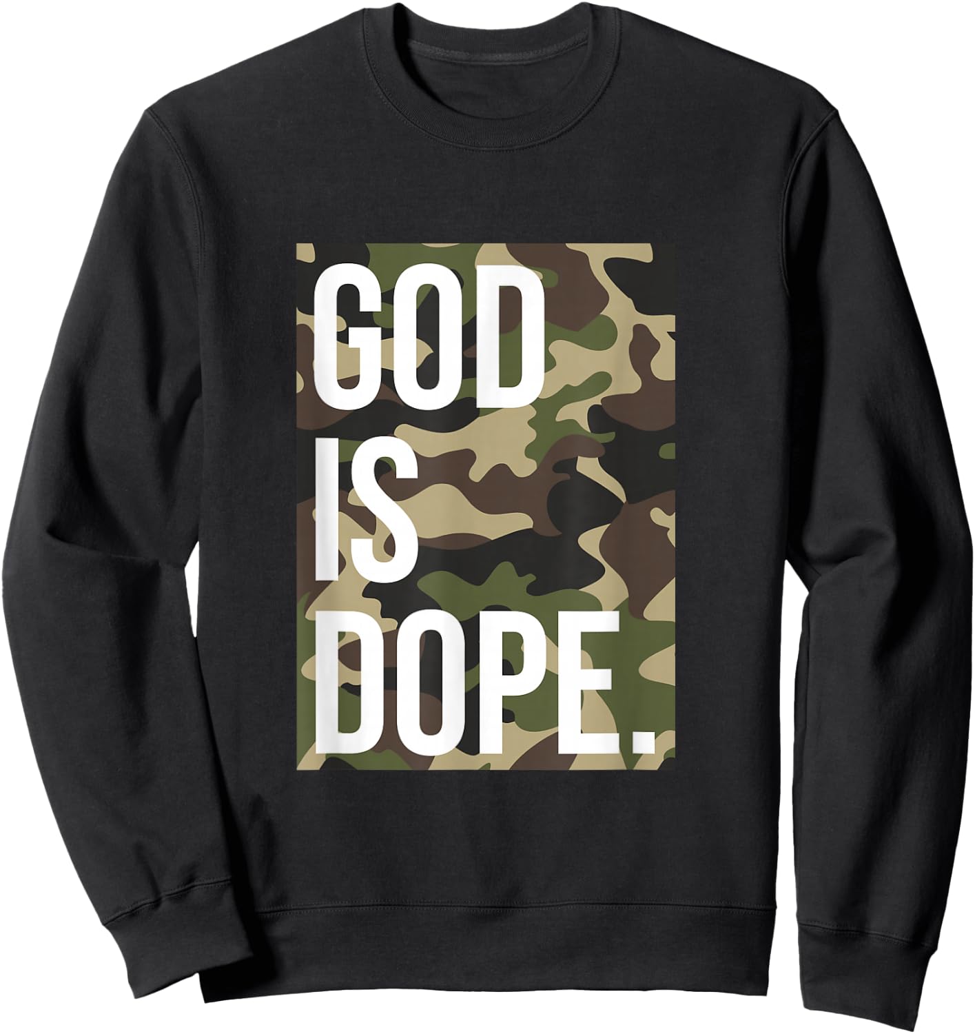 God is Dope in Camouflage Sweatshirt - Sweatshirt | Black