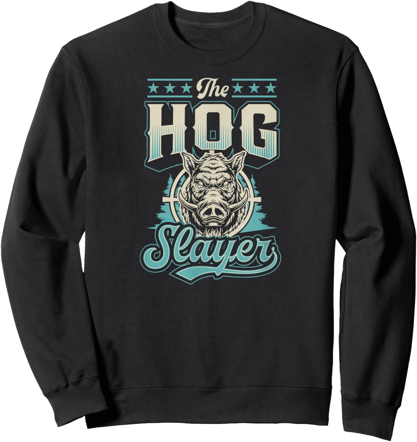 The Hog Slayer Funny Best Boar Hog Hunting Sweatshirt - Sweatshirt | Black