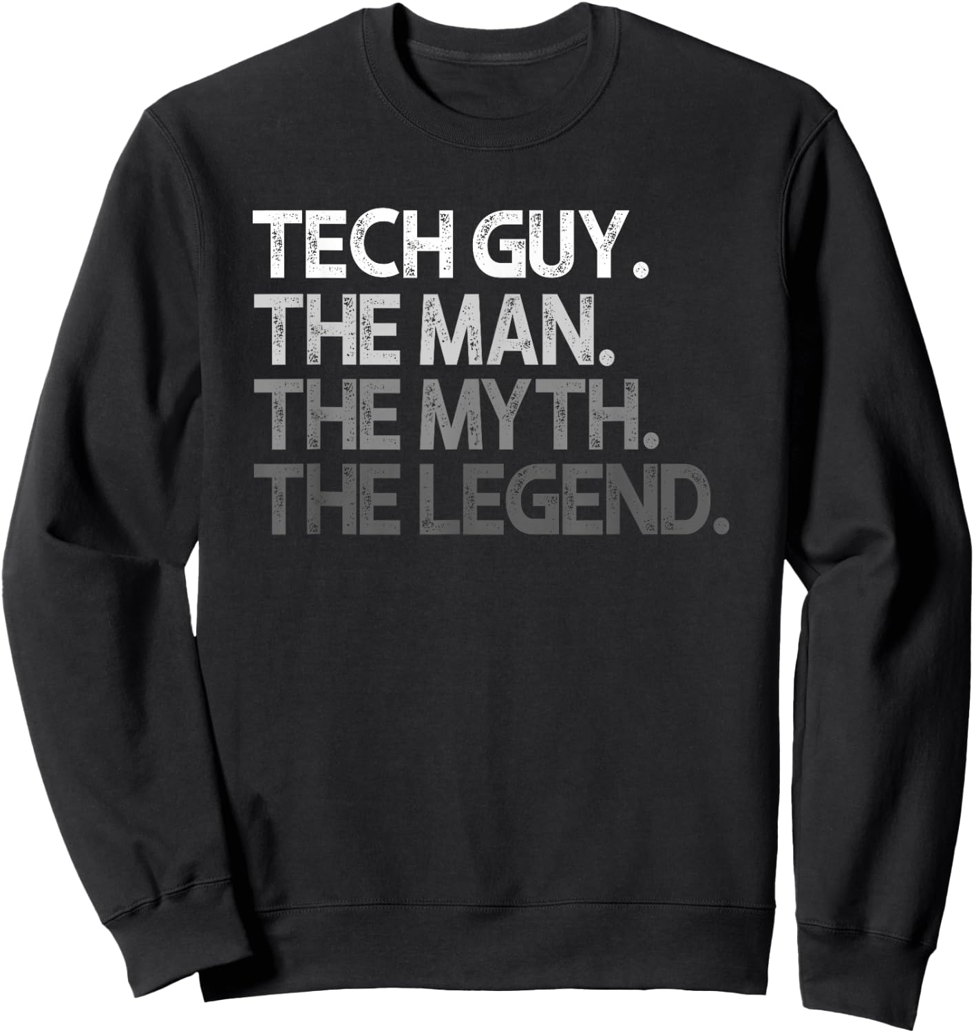 Tech Guy The Man Myth Legend Sweatshirt - Sweatshirt | Black