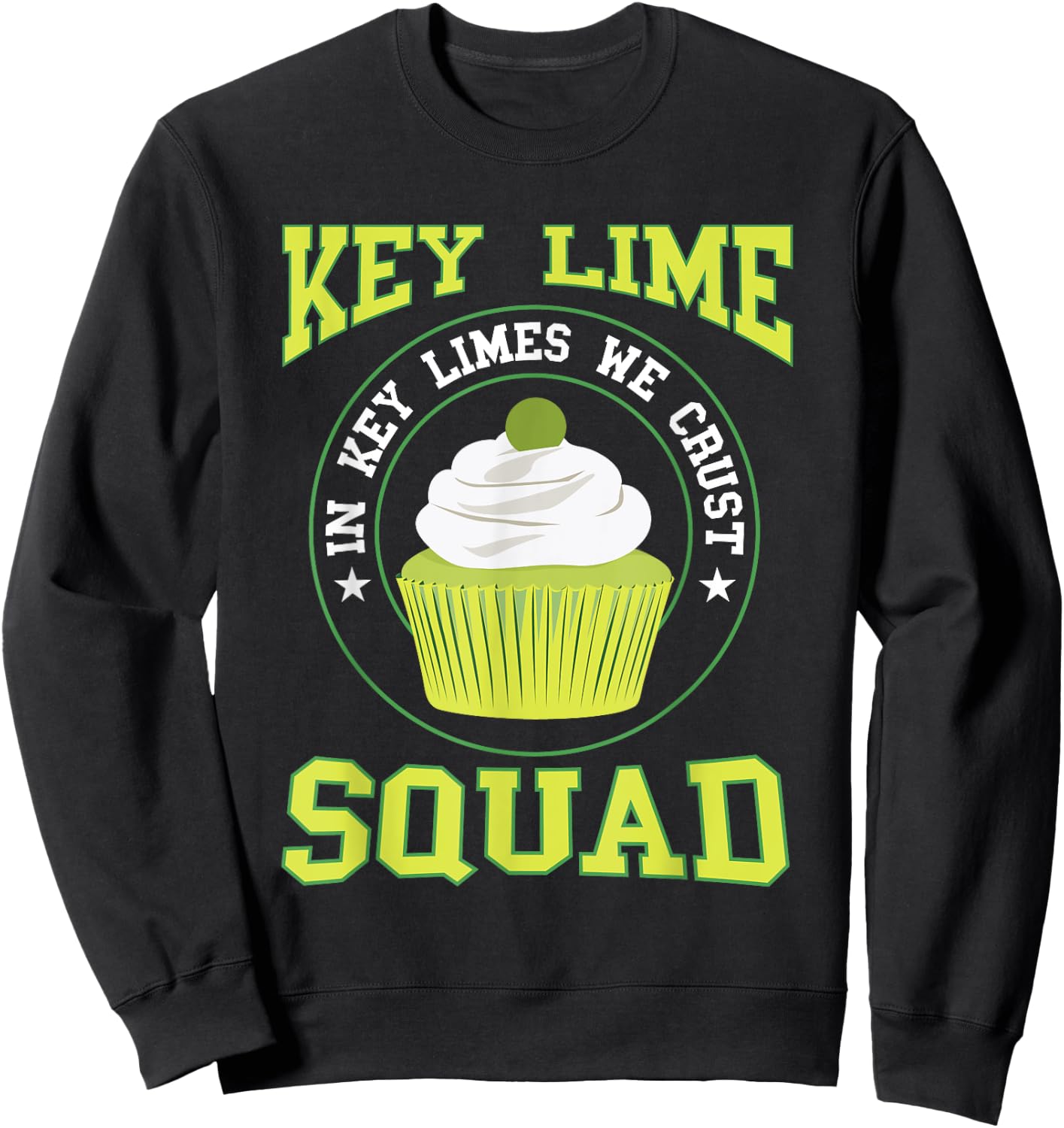 Key Lime Pie Squad Lime Pie Baker Lemon Florida Pie Tart Sweatshirt - Sweatshirt | Black