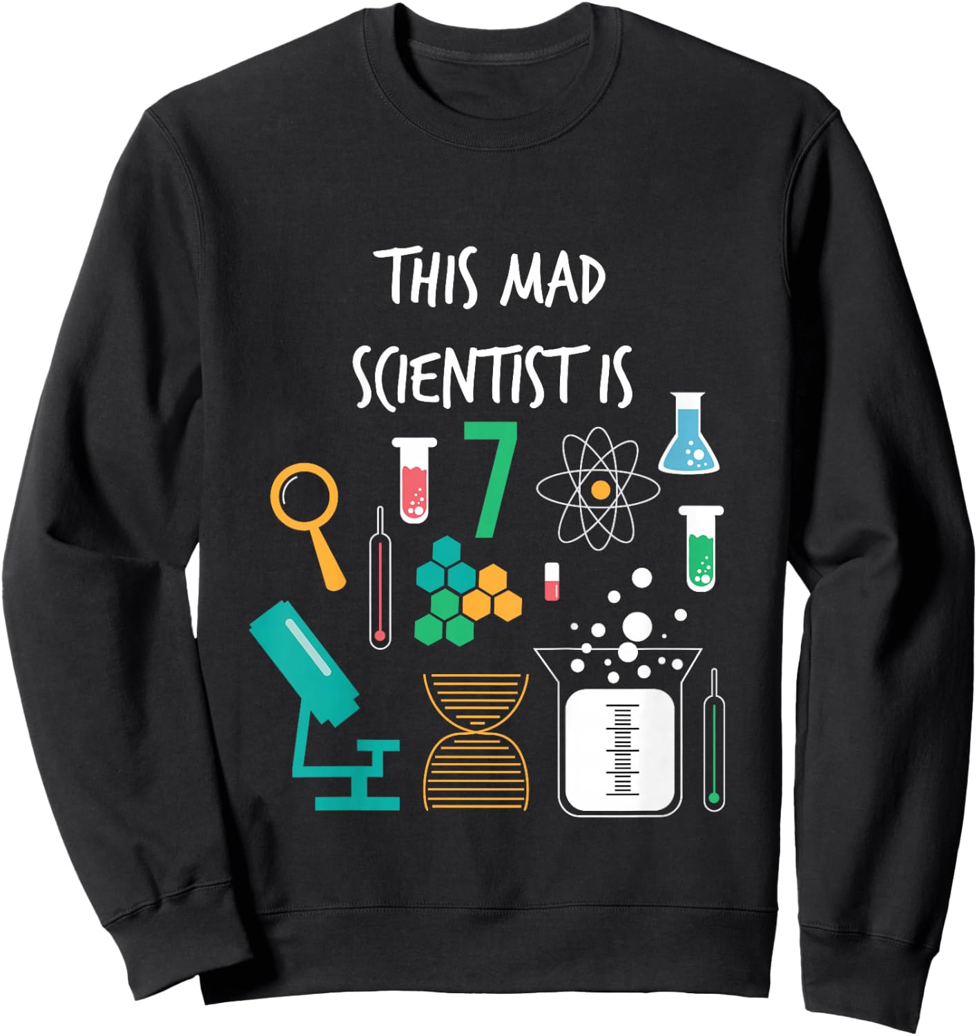 Mad Scientist Is 7 Years Old Funny Science Birthday T Shirt Sweatshirt - Sweatshirt | Black
