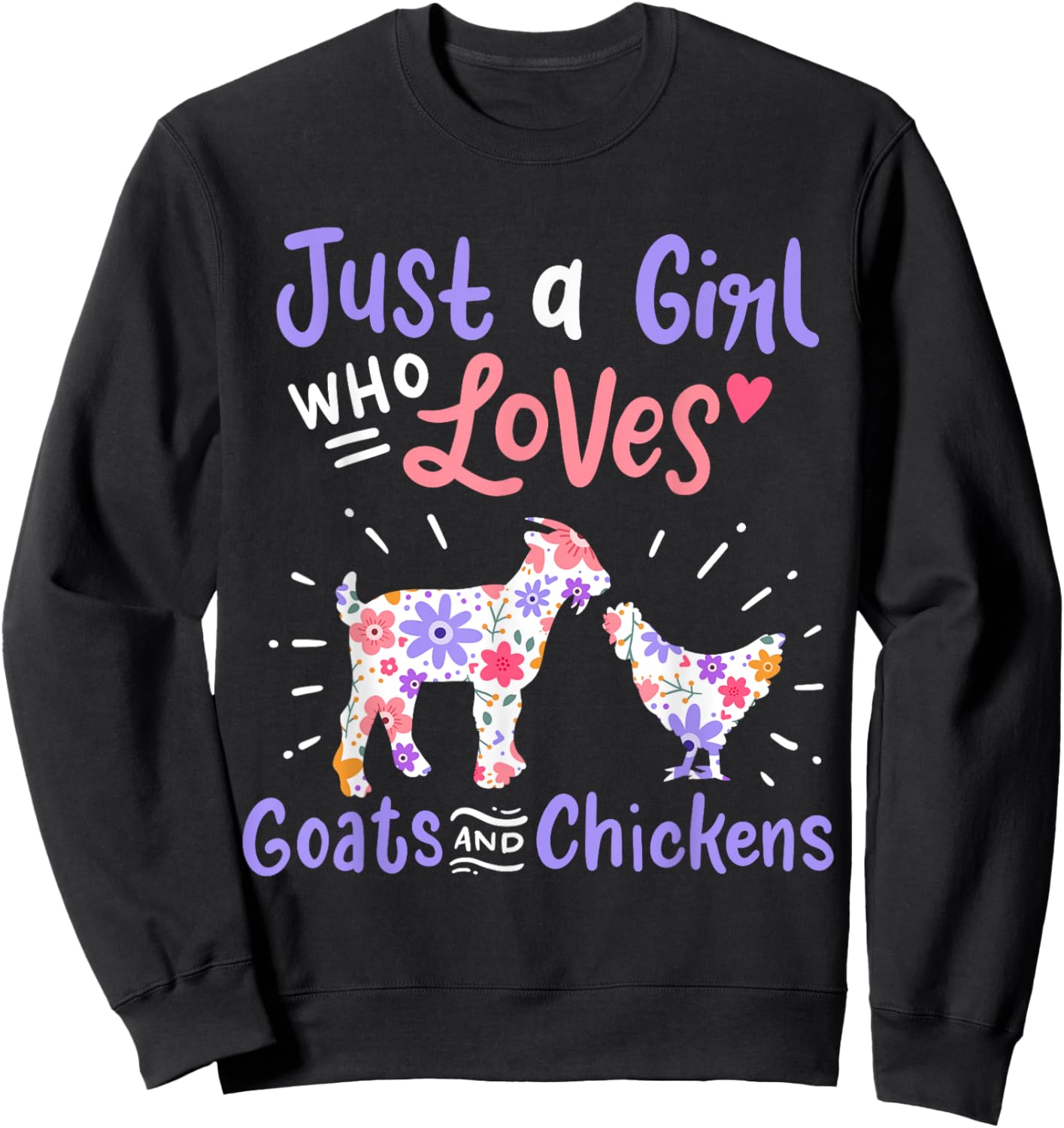 Goat Chicken Just A Girl Who Loves Goats And Chickens Sweatshirt - Sweatshirt | Black