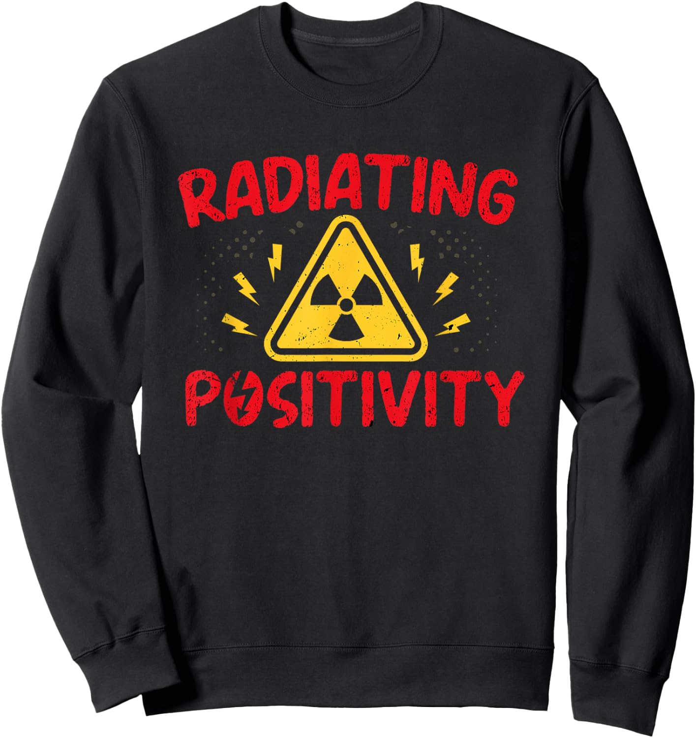 Radiation Therapist Radiating Positivity Radiotherapist Sweatshirt - Sweatshirt | Black
