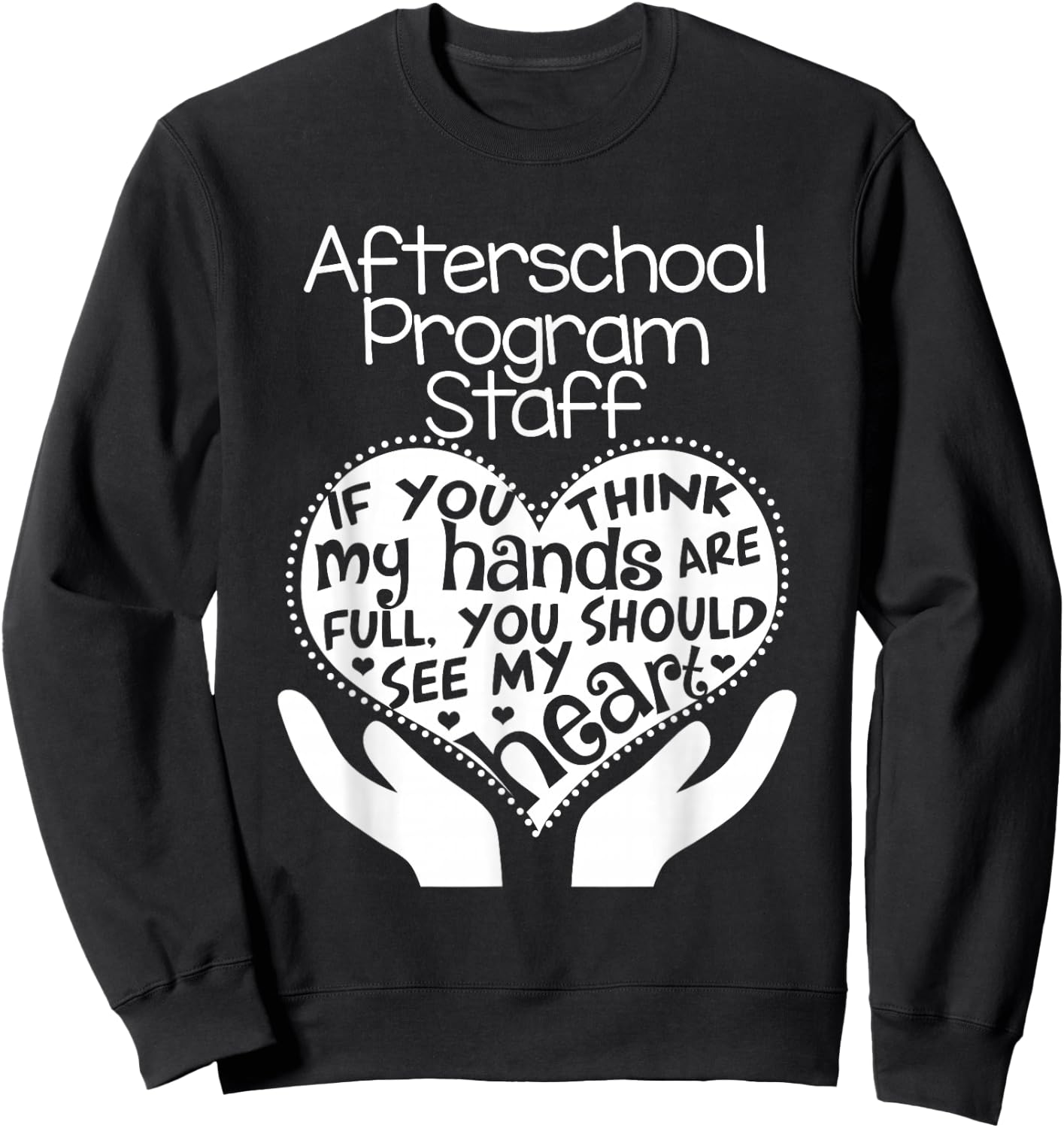 Afterschool Program Teacher T shirt Heart Hands School Gift Sweatshirt - Sweatshirt | Black