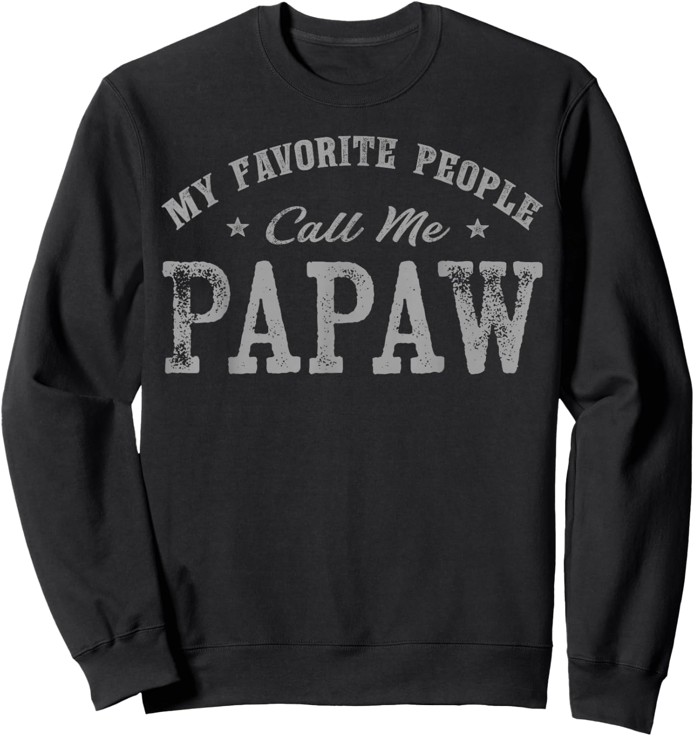 My Favorite People Call Me Papaw Vintage Sweatshirt - Sweatshirt | Black