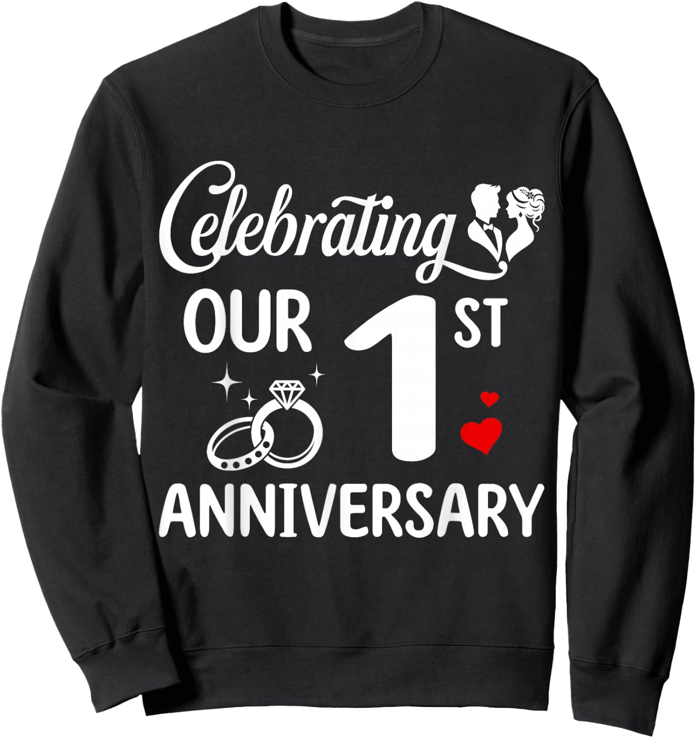 Celebrating Our 1st Wedding Anniversary Marriage 1 Years Sweatshirt - Sweatshirt | Black