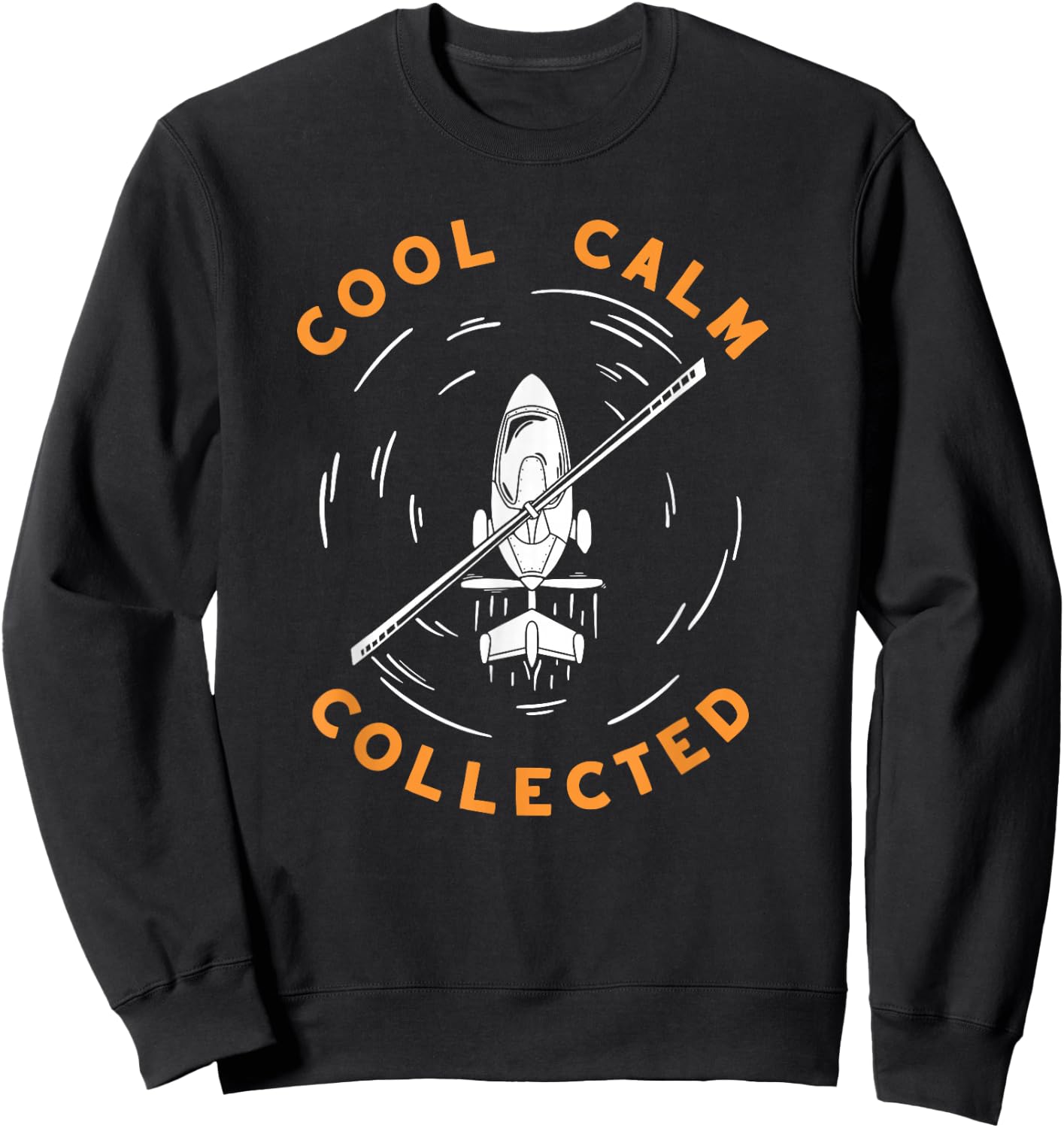 Cool Calm Collected - Gyrocopter Autogyro Gyroplane Sweatshirt - Sweatshirt | Black