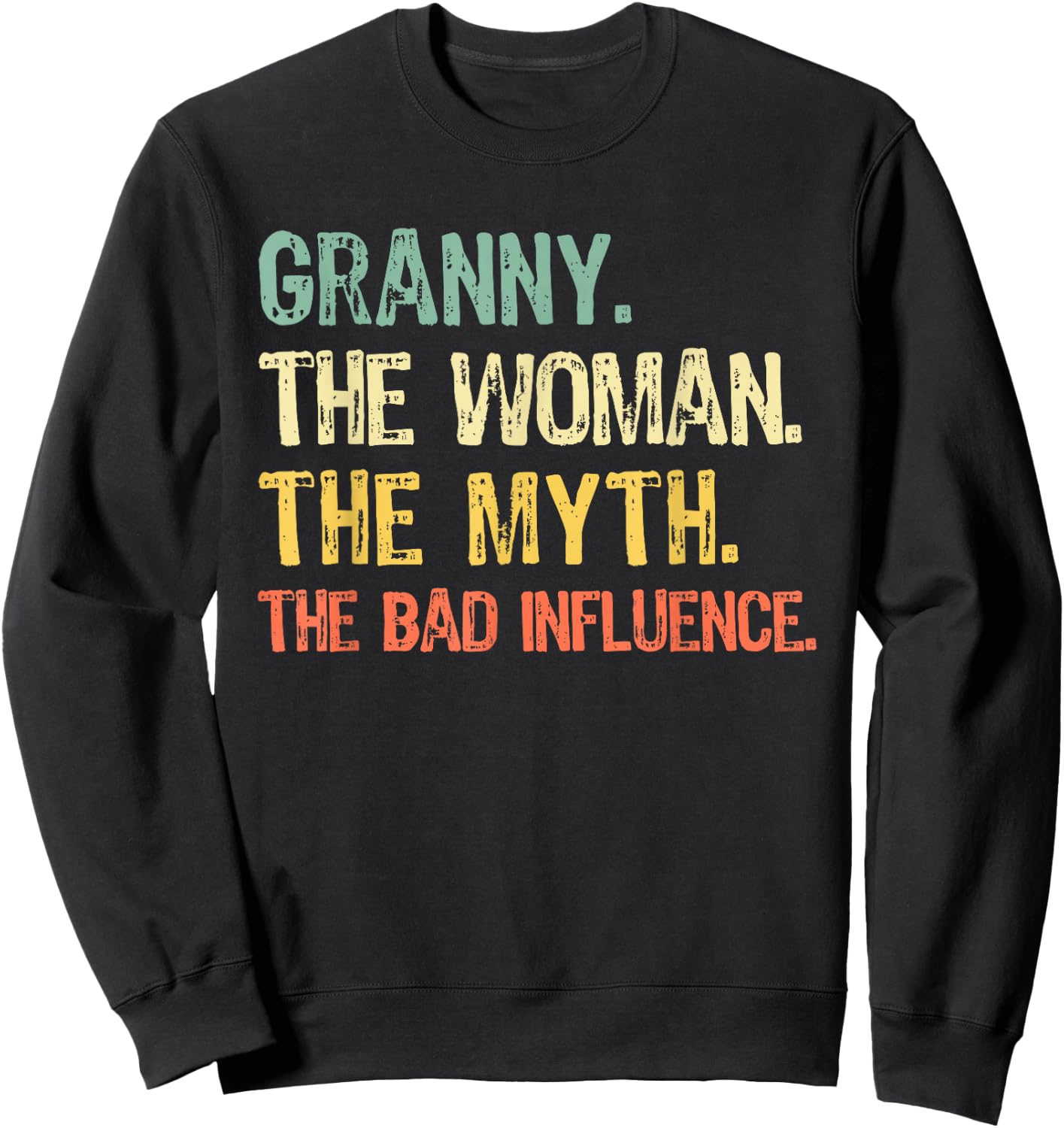 Granny The Woman The Myth The Bad Influence Funny Retro Sweatshirt - Sweatshirt | Black