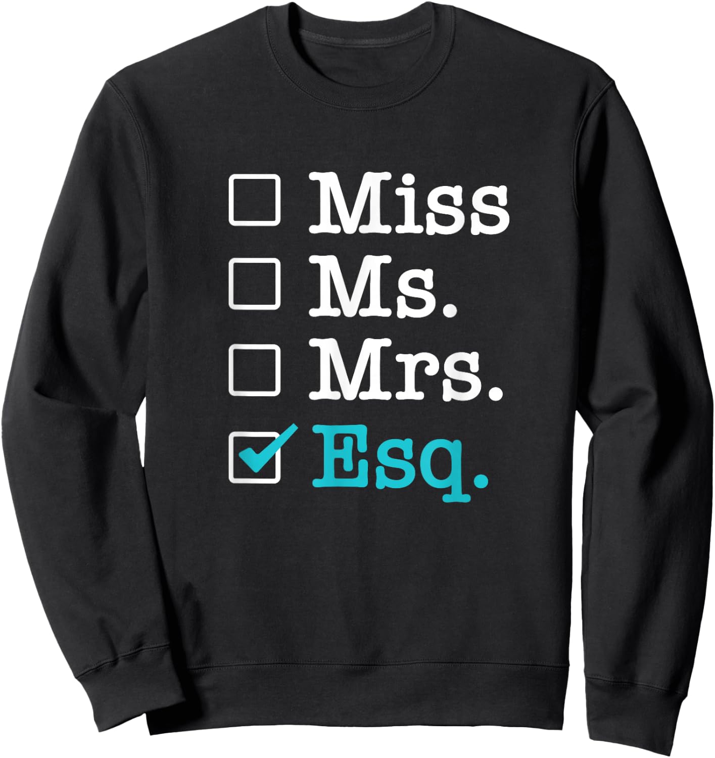 Miss Ms Mrs Esq Lawyer for Lawyers Sweatshirt - Sweatshirt | Black
