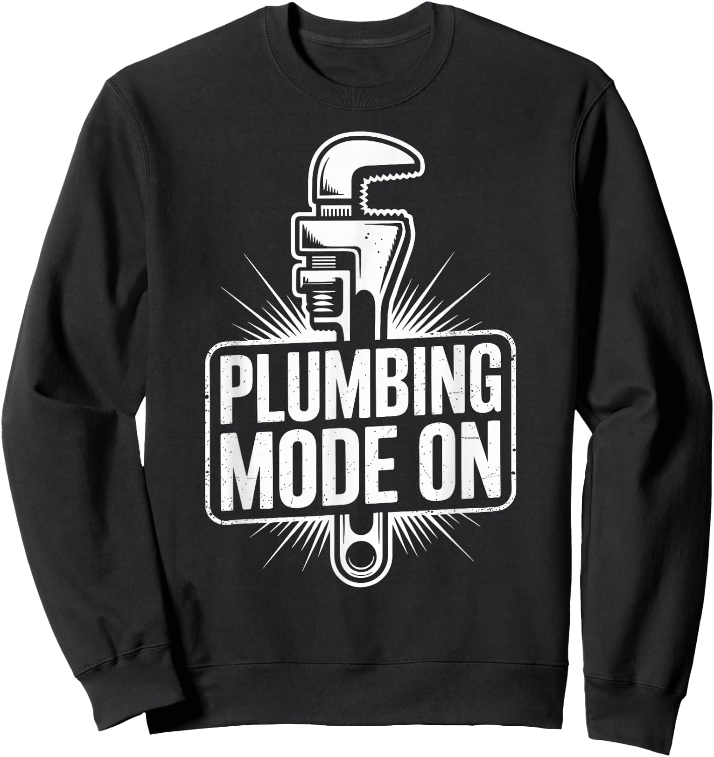Plumbing Mode On Plumber Funny Sweatshirt - Sweatshirt | Black