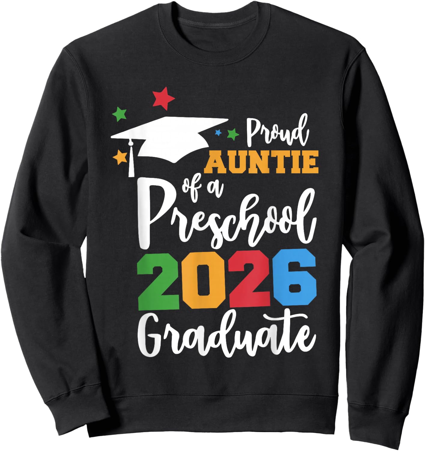 Proud Auntie of A Preschool 2026 Graduate Class of 2026 Grad Sweatshirt - Sweatshirt | Black
