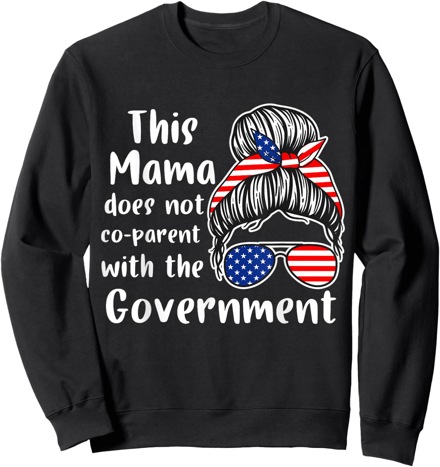 I Don't Coparent With The Government Respect Freedom Sweatshirt - Sweatshirt | Black