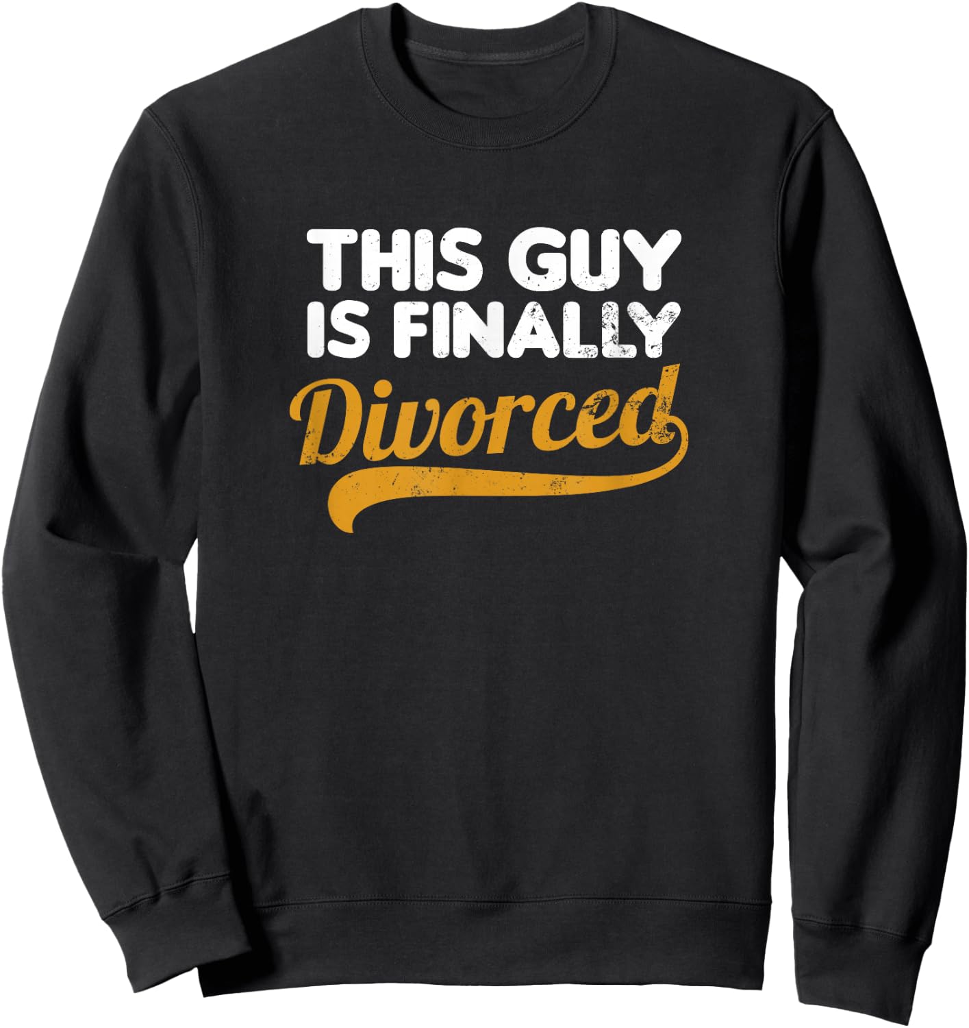 Divorced Shirt | This Guy Is Finally Divorced Gift Sweatshirt - Sweatshirt | Black