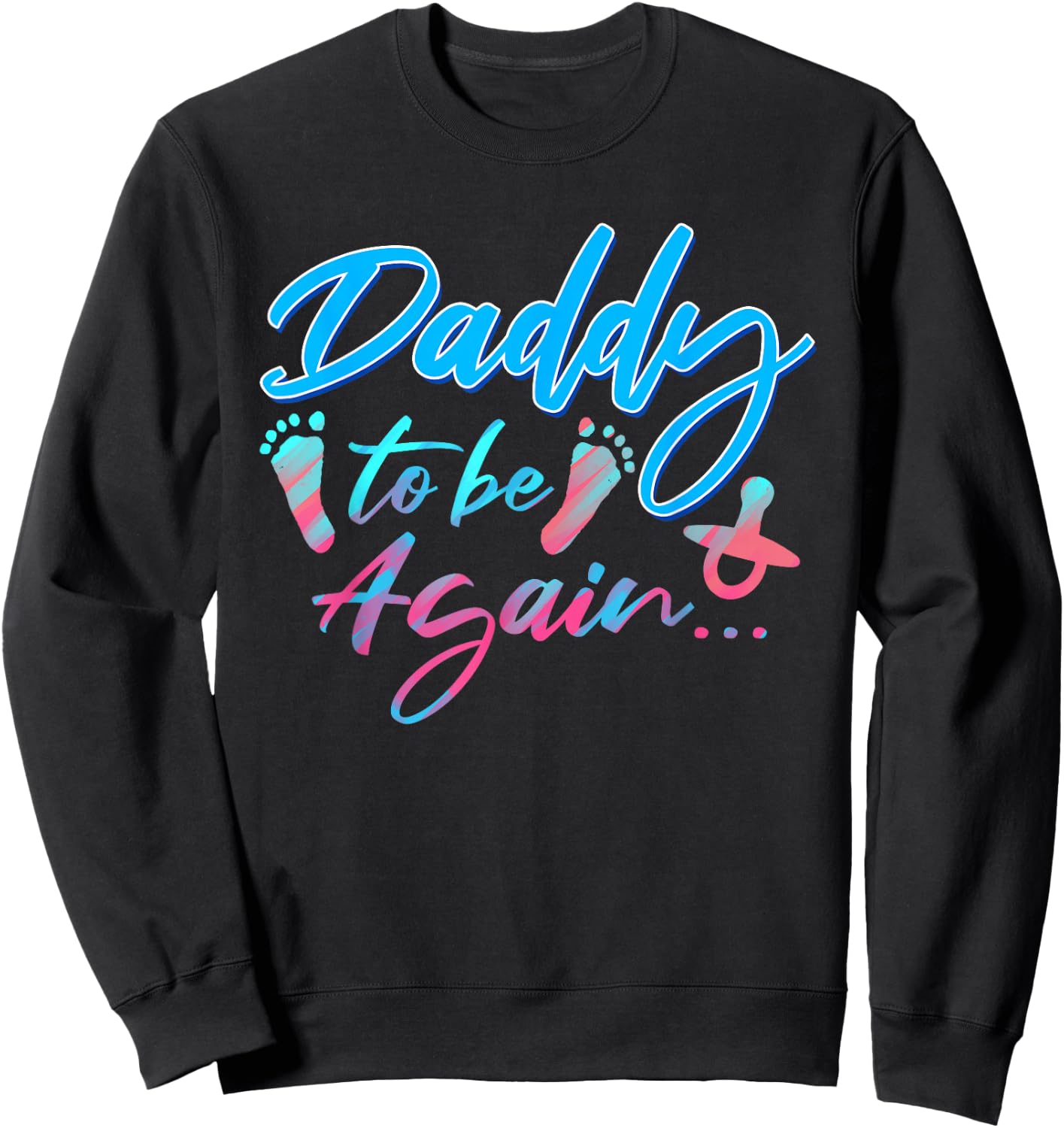 Dad To Be Again Pregnancy Announcement Expectant Daddy Sweatshirt - Sweatshirt | Black