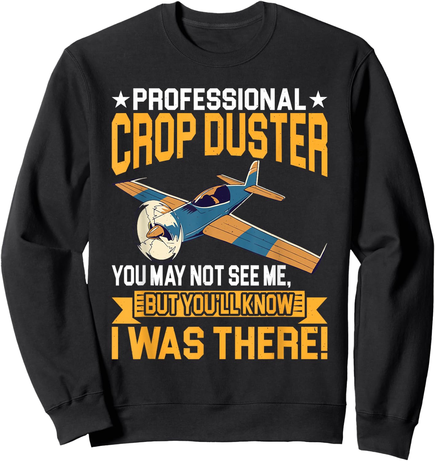 Professional I Was There Spray Plane Sweatshirt - Sweatshirt | Black