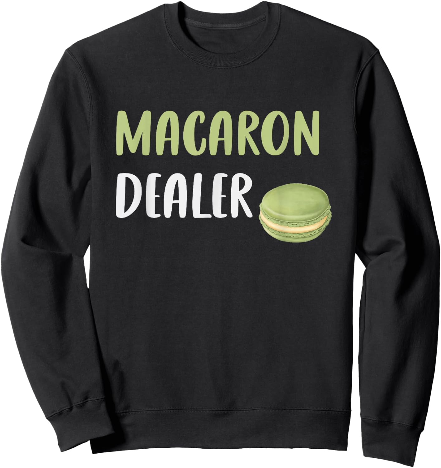 Cute Macaron Dealer - Funny Macaron Lover Baker Sweatshirt - Sweatshirt | Black