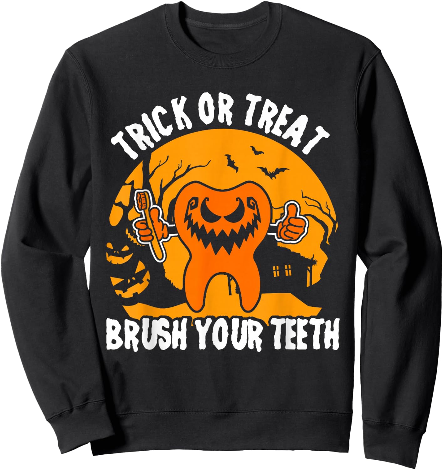 Trick Or Treat Brush Your Teeth Dentist Halloween Costume Sweatshirt - Sweatshirt | Black
