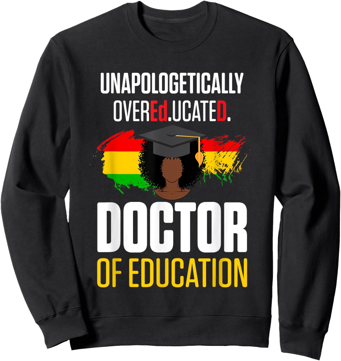 EdD Doctor of Education Educated Doctorate Graduation Sweatshirt - Sweatshirt | Black