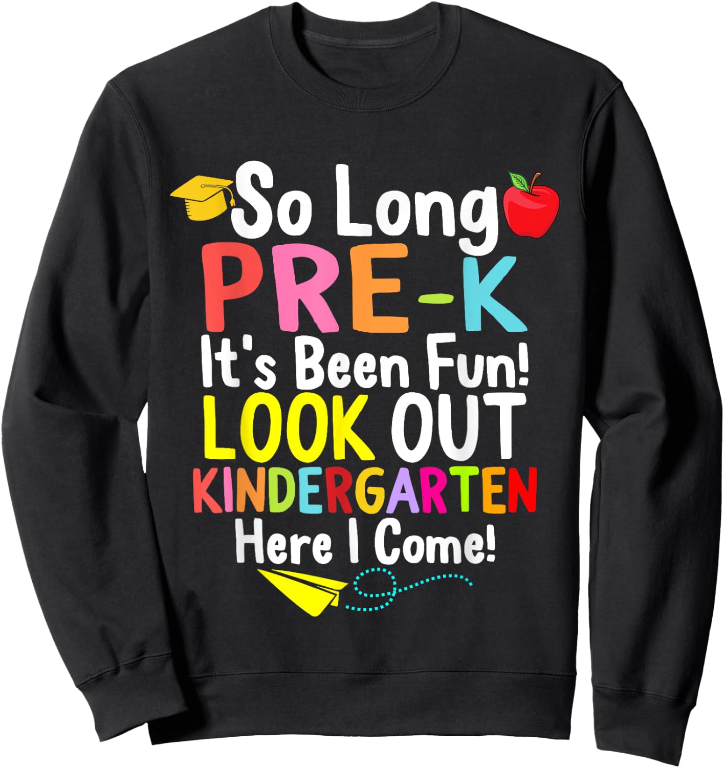 So Long Pre-K Kindergarten Here I Come Graduation Kids Sweatshirt - Sweatshirt | Black