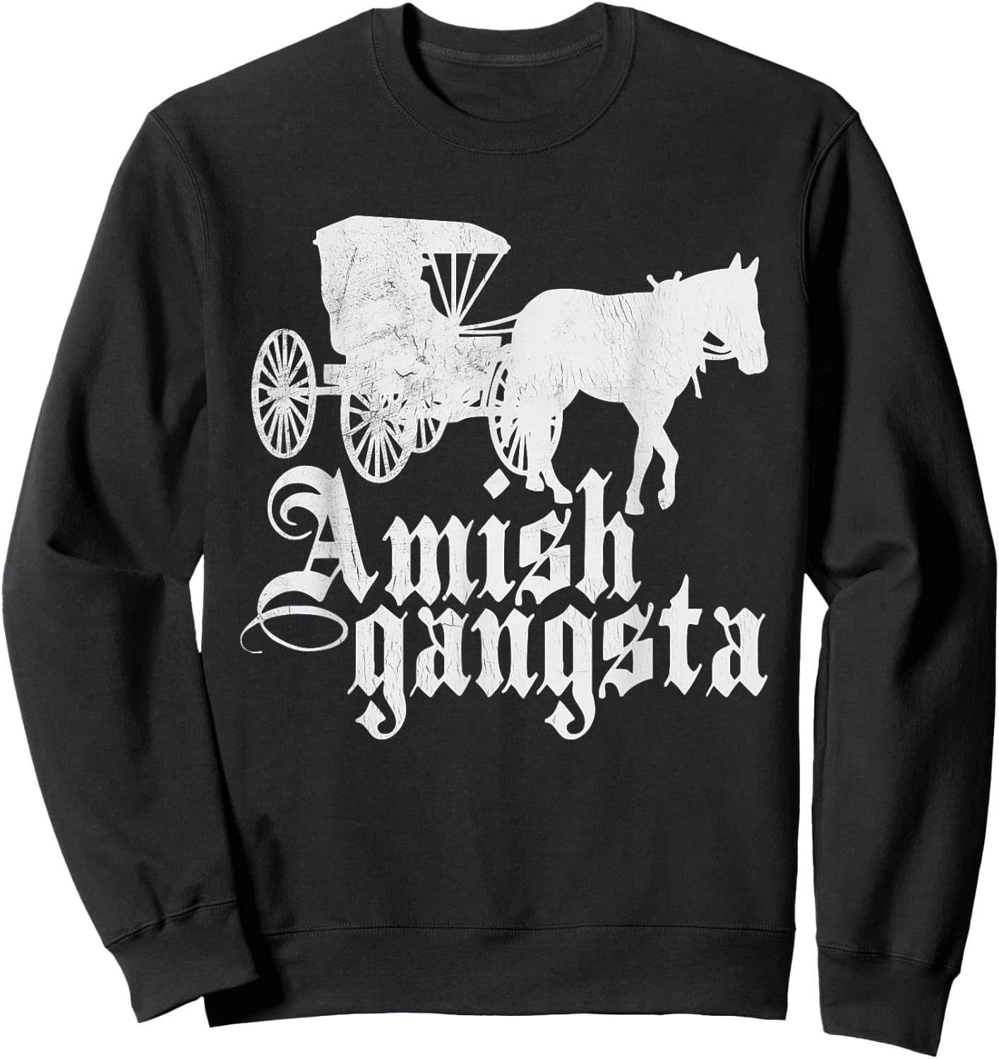 Amish Gangsta Horse and Buggy - Funny Amish Humor Sweatshirt - Sweatshirt | Black