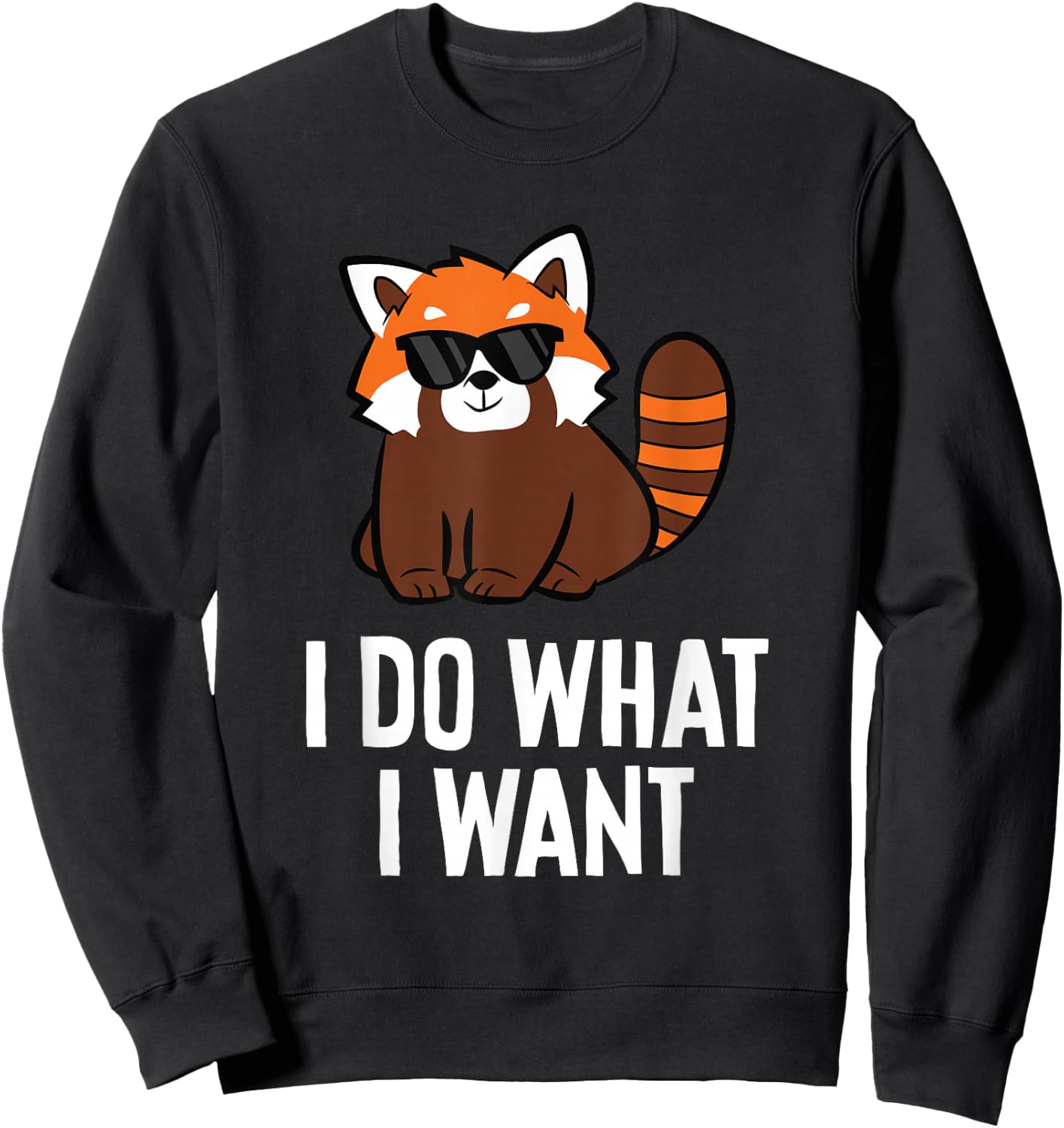 Red Panda I Do What I Want Funny Red Panda Sweatshirt - Sweatshirt | Black