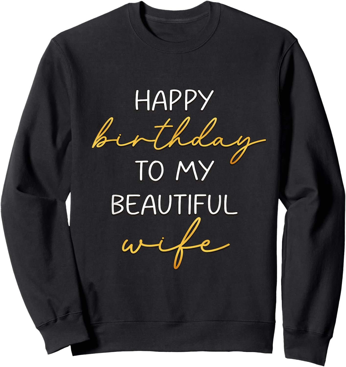 Happy Birthday To My Beautiful Wife Bday Party Sweatshirt - Sweatshirt | Black