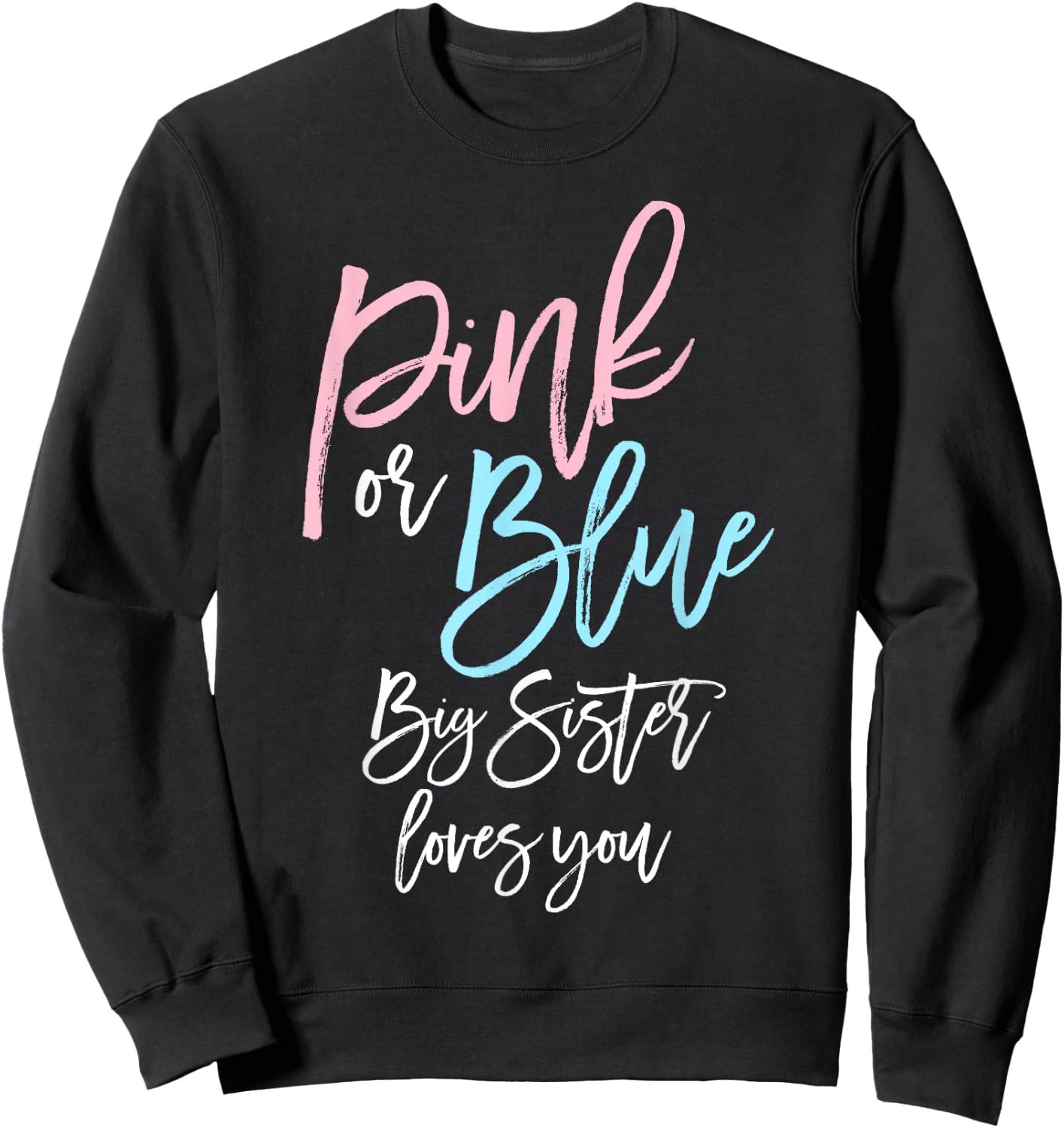 Big Sister Pink or Blue Gender Reveal Shirt Baby Shower Sweatshirt - Sweatshirt | Black