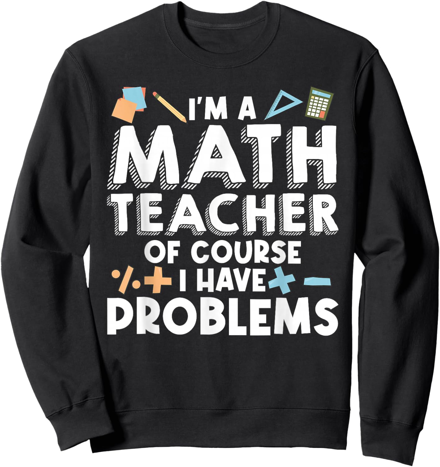 Math Teacher Art Men Women Statistics Algebra Mathematics Sweatshirt - Sweatshirt | Black