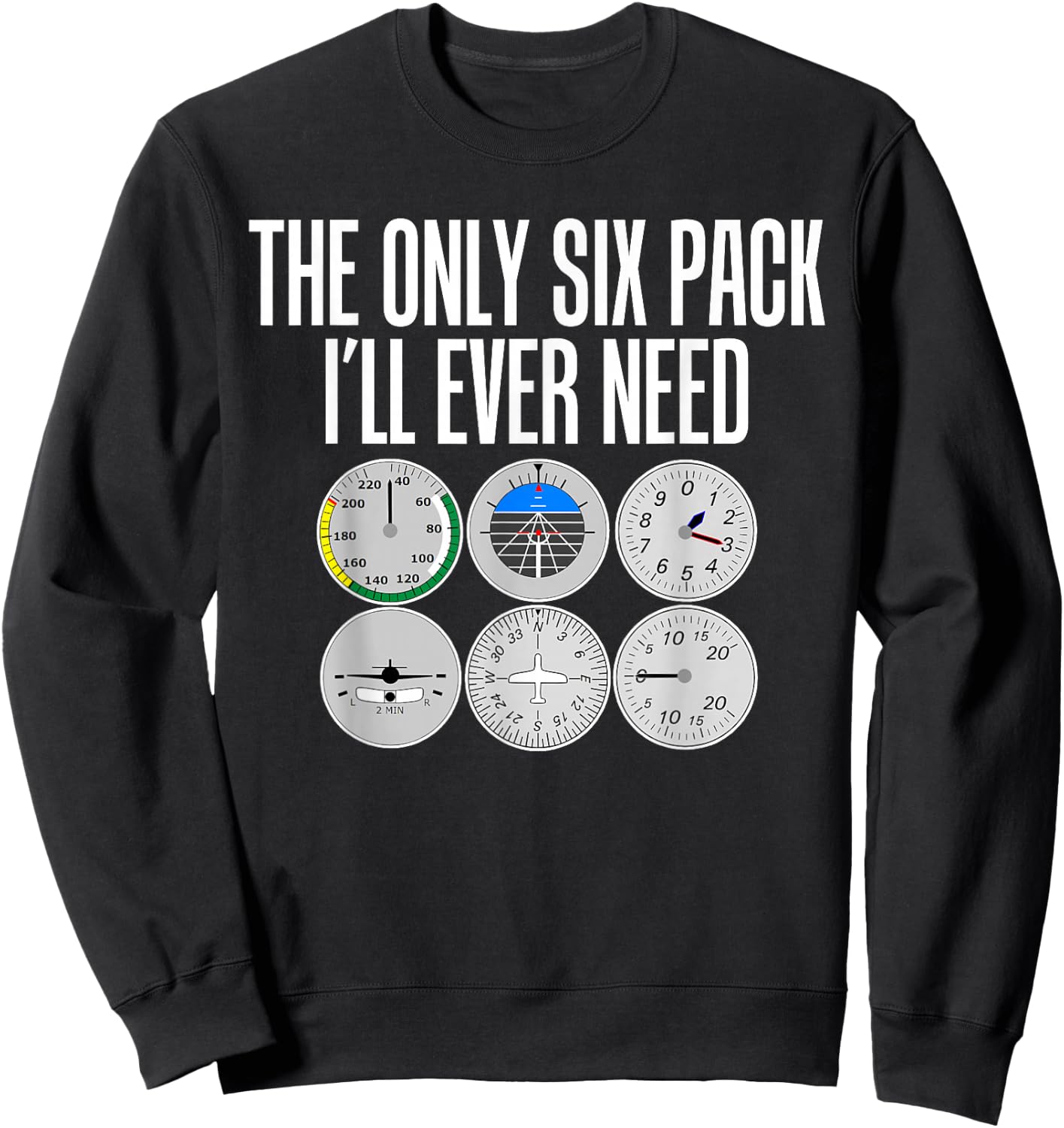 Only Six Pack Funny Pilot T Shirt - Airplane Flight Sweatshirt - Sweatshirt | Black