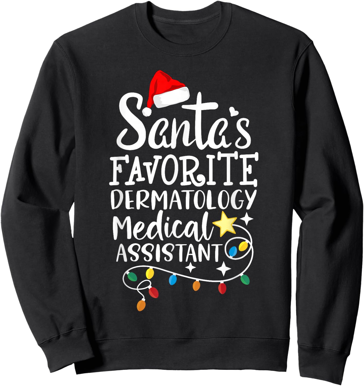 Santa's Favorite Dermatology Medical Assistant Christmas MA Sweatshirt - Sweatshirt | Black