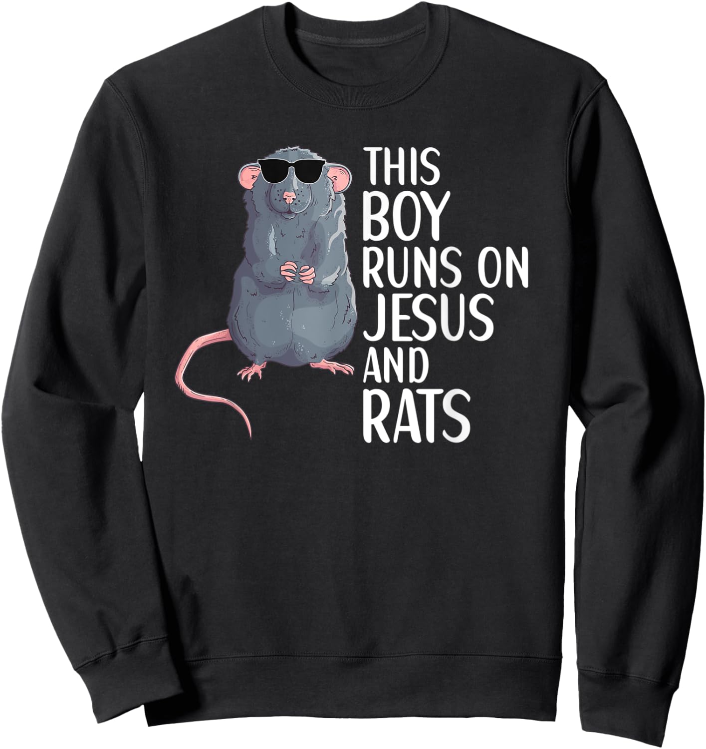 This Boy Runs On Jesus And Rats Funny Rat Lover Apparel Sweatshirt - Sweatshirt | Black