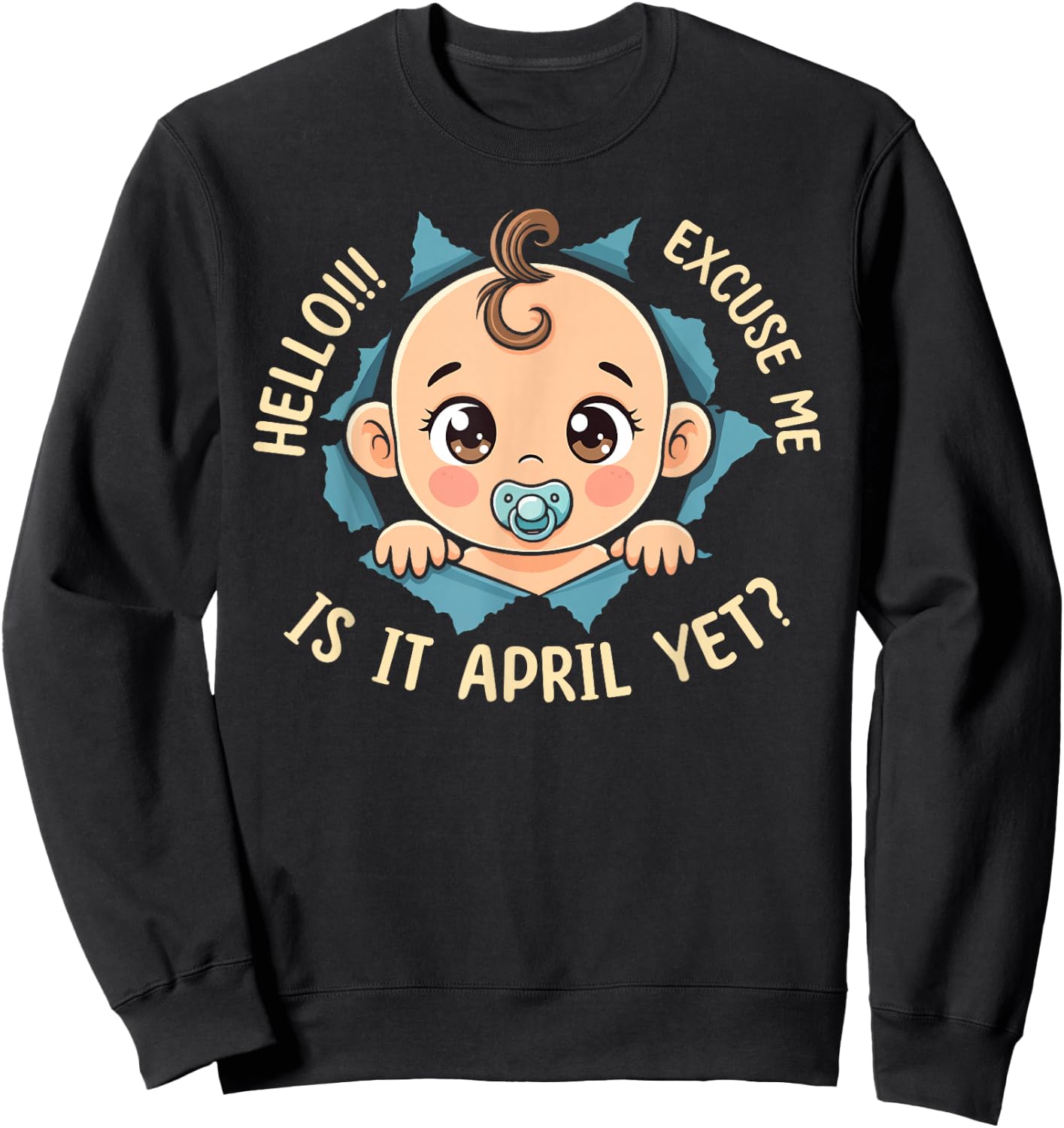Excuse Me Is It April Yet Pregnancy Baby Announcement Sweatshirt - Sweatshirt | Black