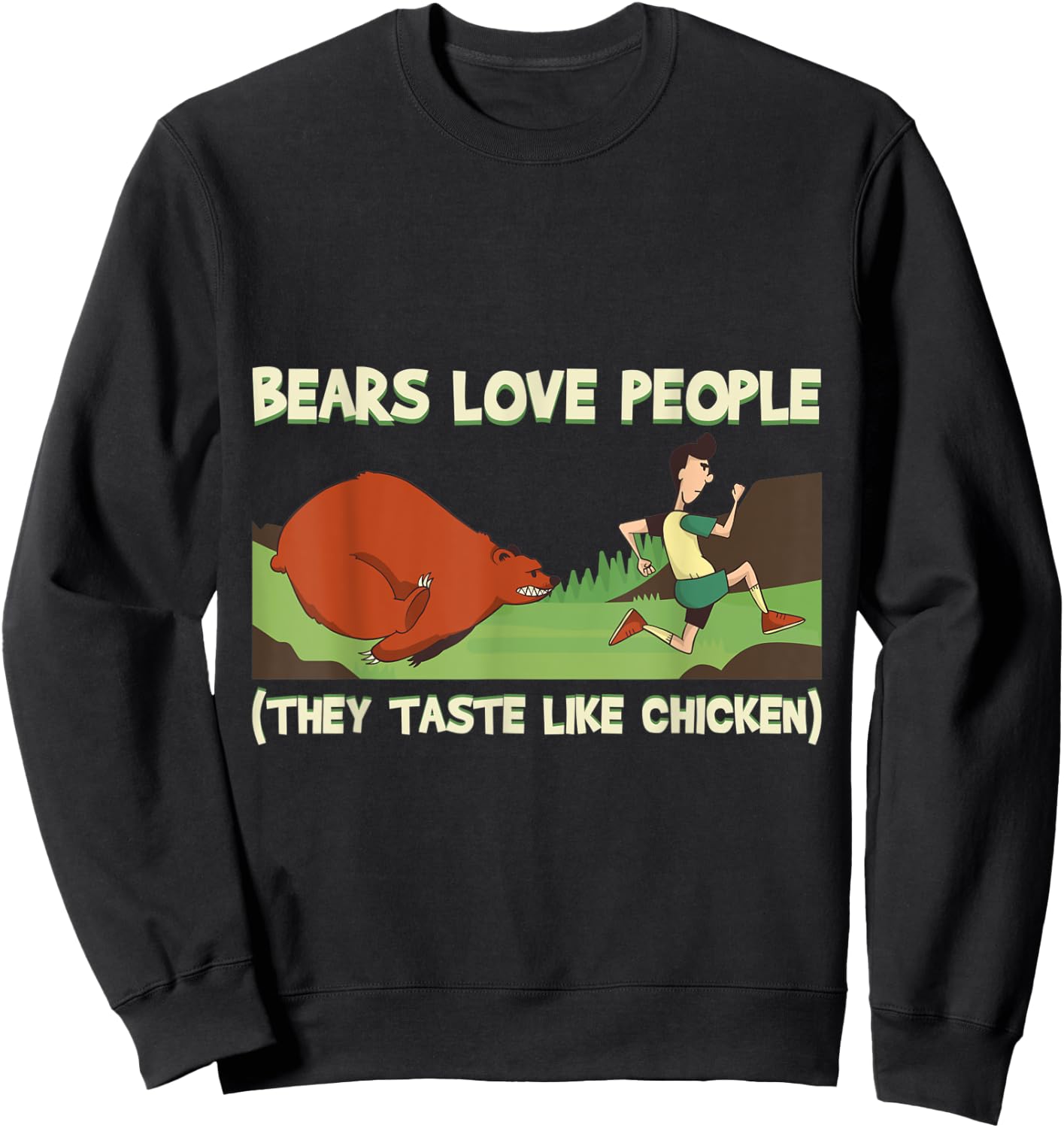 Bears Love People They Taste Like Chicken Camper Camping Sweatshirt - Sweatshirt | Black