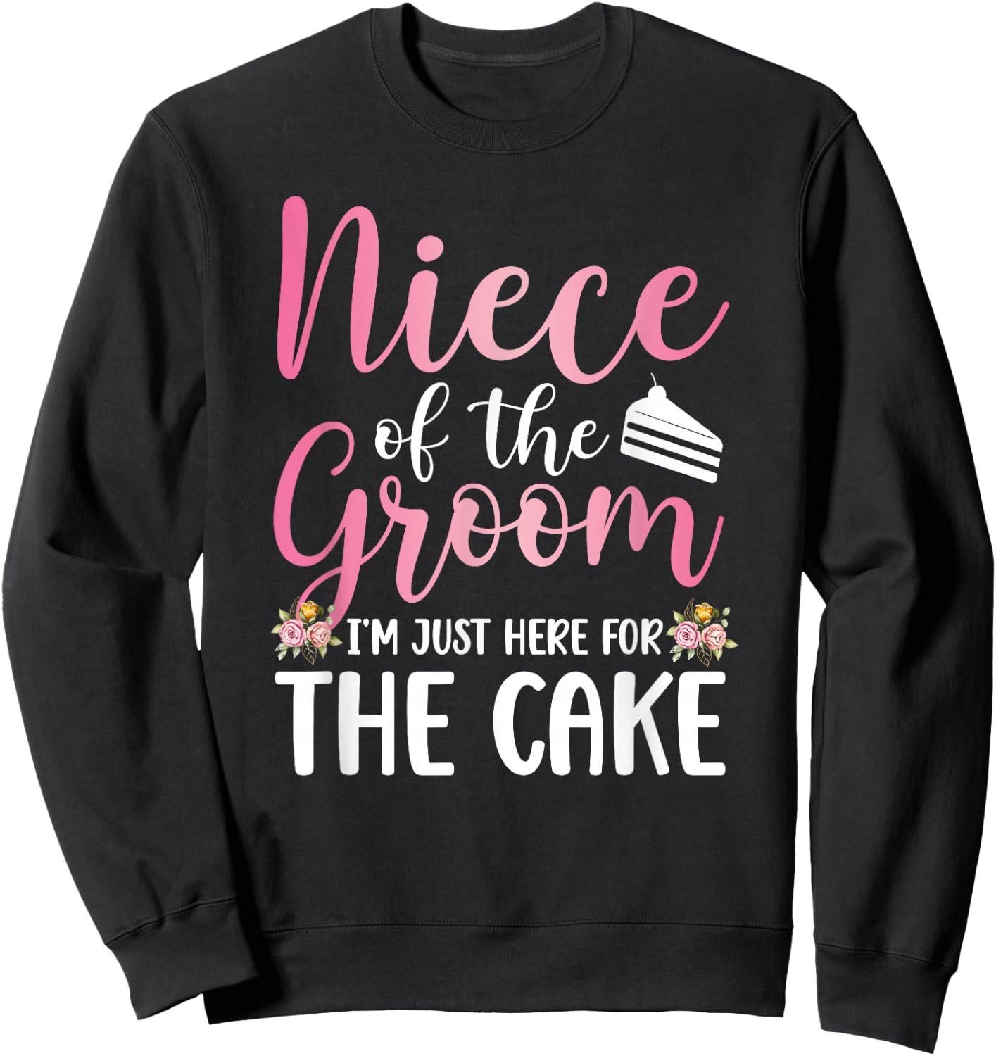 Niece of The Groom Niece Funny Groom's Niece Sweatshirt - Sweatshirt | Black