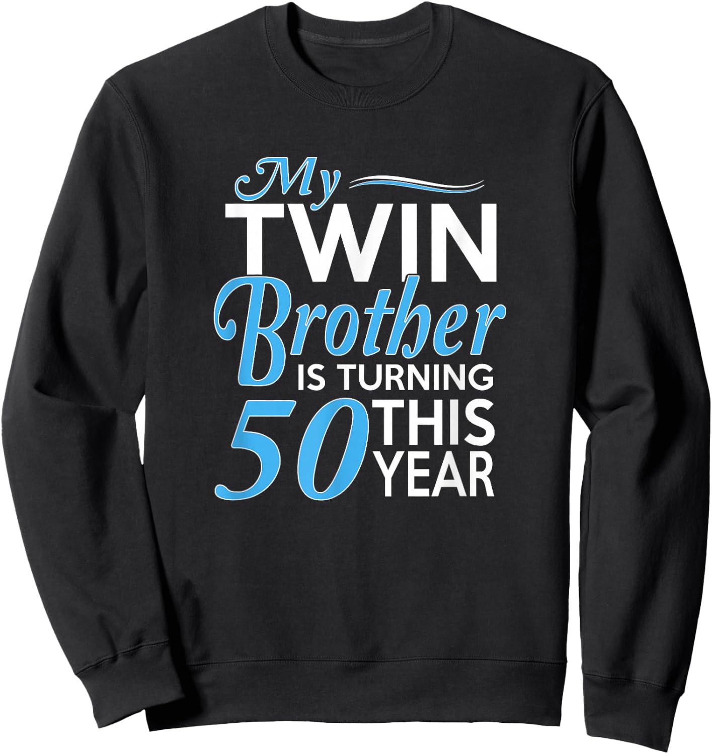 50th Birthday Gifts for Twin Brothers Funny Birth Year Sweatshirt - Sweatshirt | Black