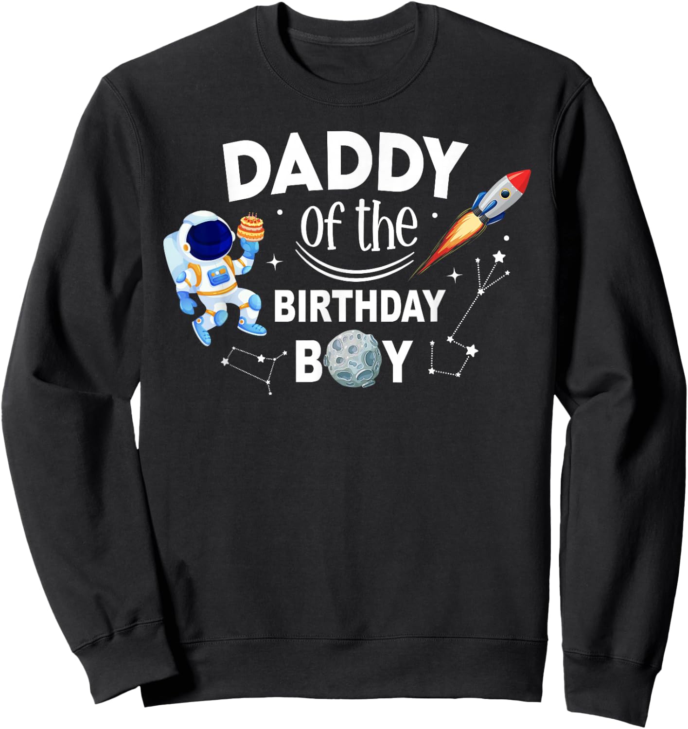 Daddy of The Birthday Boy Space Astronaut Birthday Family Sweatshirt - Sweatshirt | Black