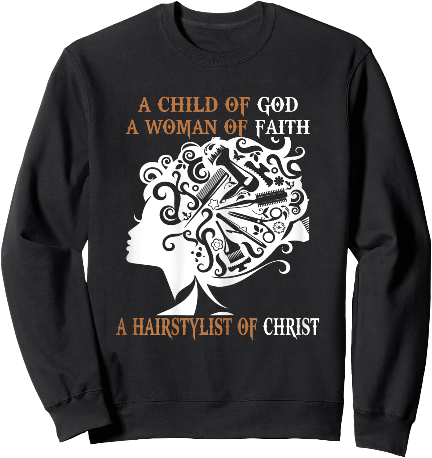 A Hairstylist Of Christ Women Hairdresser Hair Stylist Funny Sweatshirt - Sweatshirt | Black