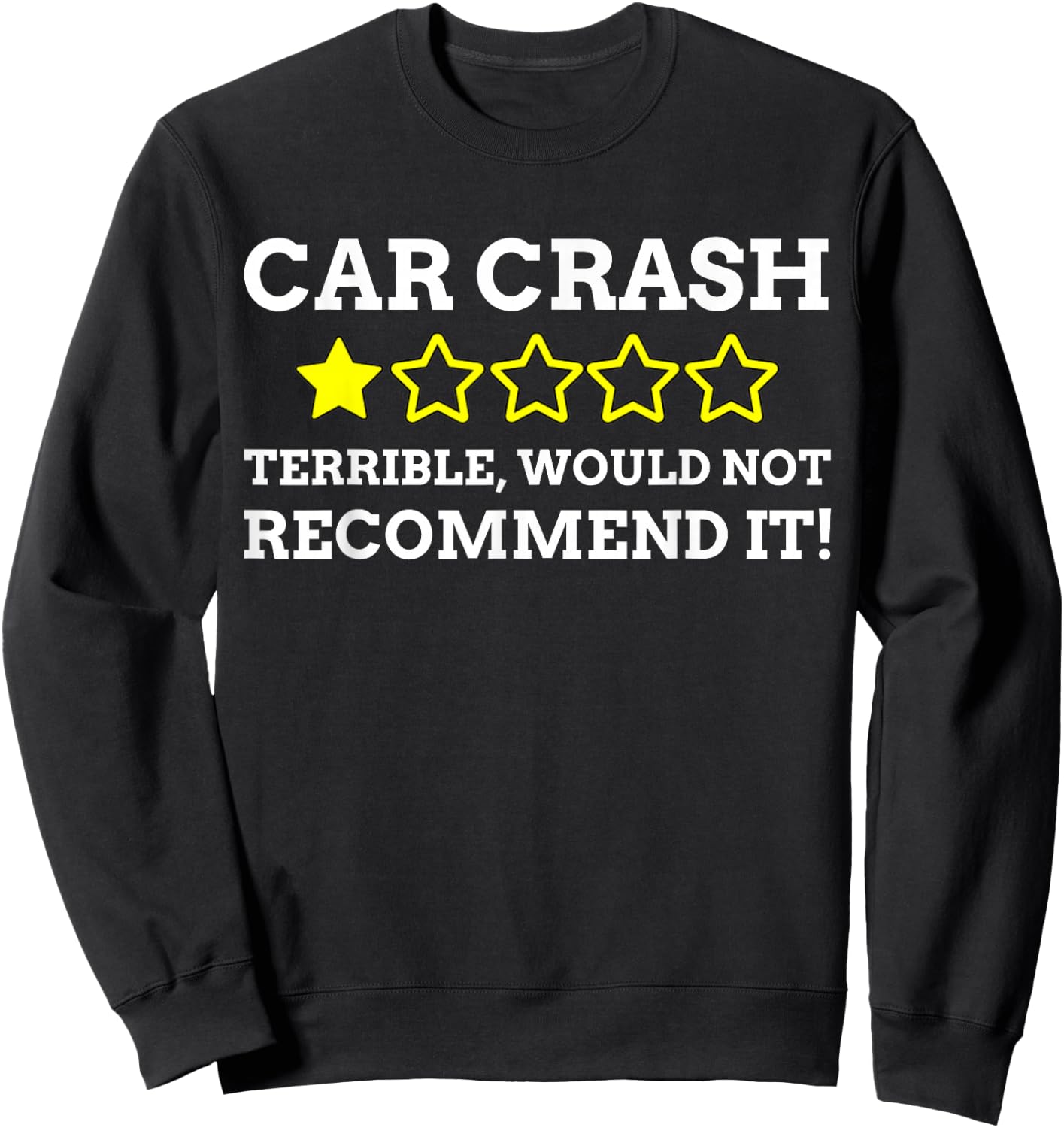 Hit By a Car Accident Gift & Funny Car Crash Sweatshirt - Sweatshirt | Black