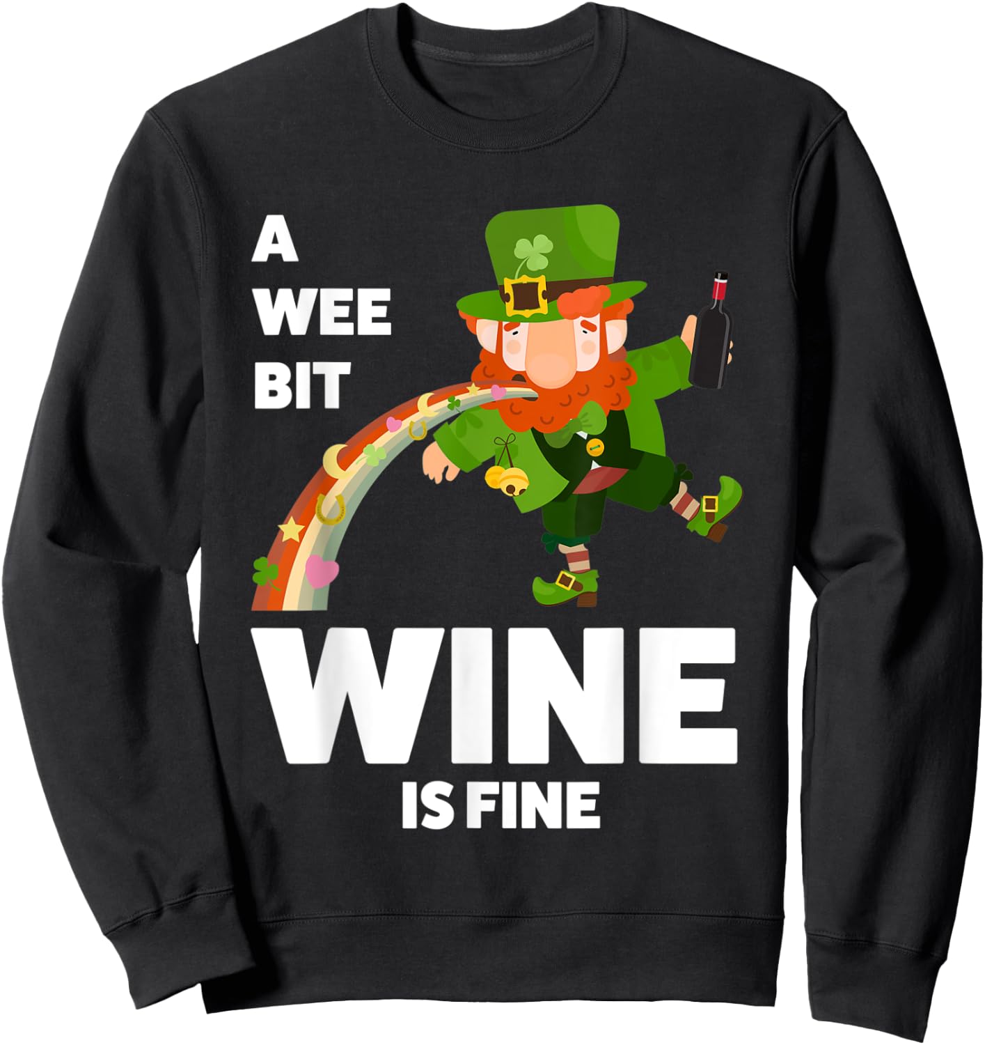 A wee bit wine is fine St. Patricks Day Sweatshirt - Sweatshirt | Black