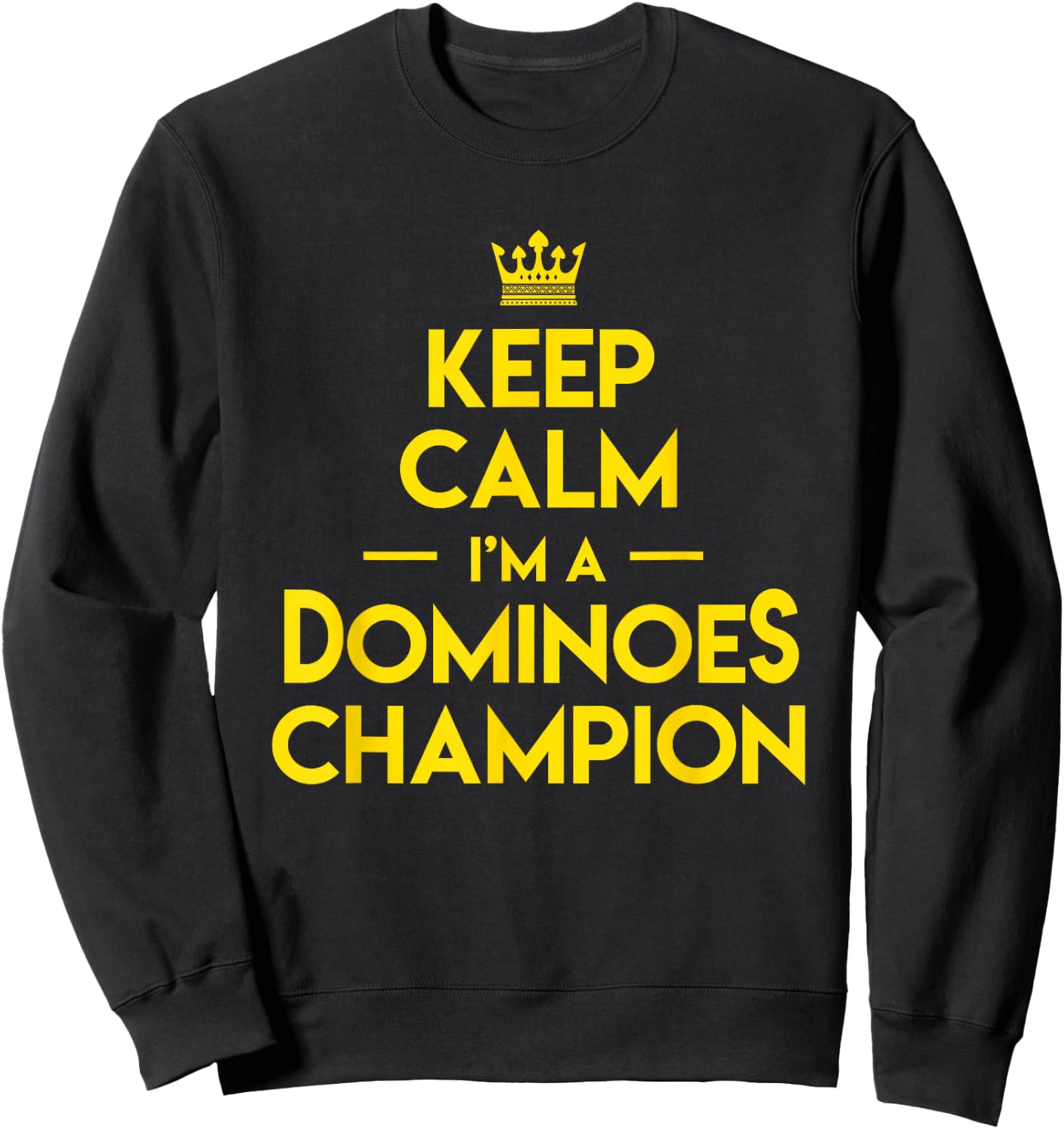 Domino Match Player Keep Calm I'm A Dominoes Champion Sweatshirt - Sweatshirt | Black