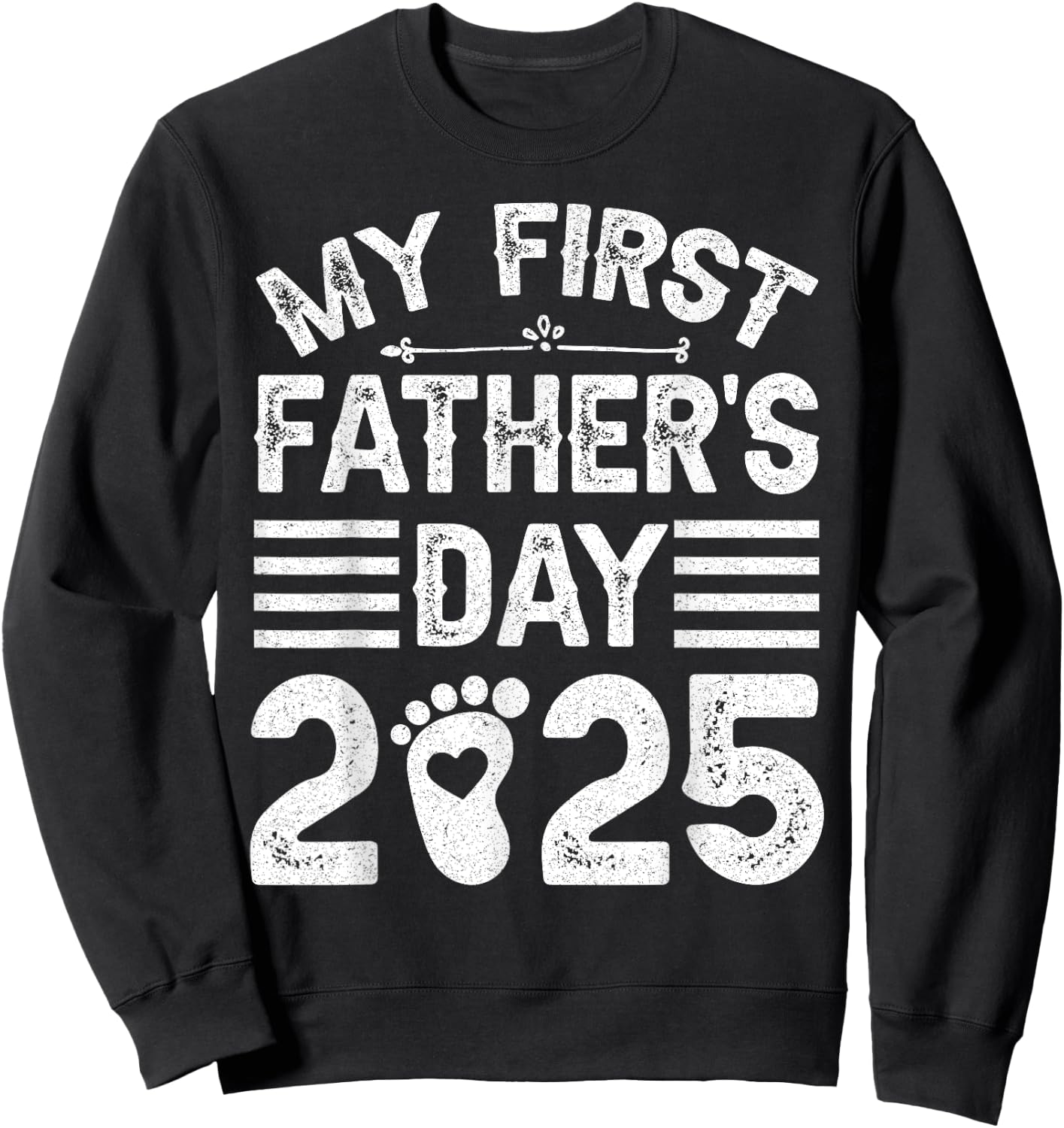 My First Father's Day 2025 For Daddy 1st Fathers' Day 2025 Sweatshirt - Sweatshirt | Black