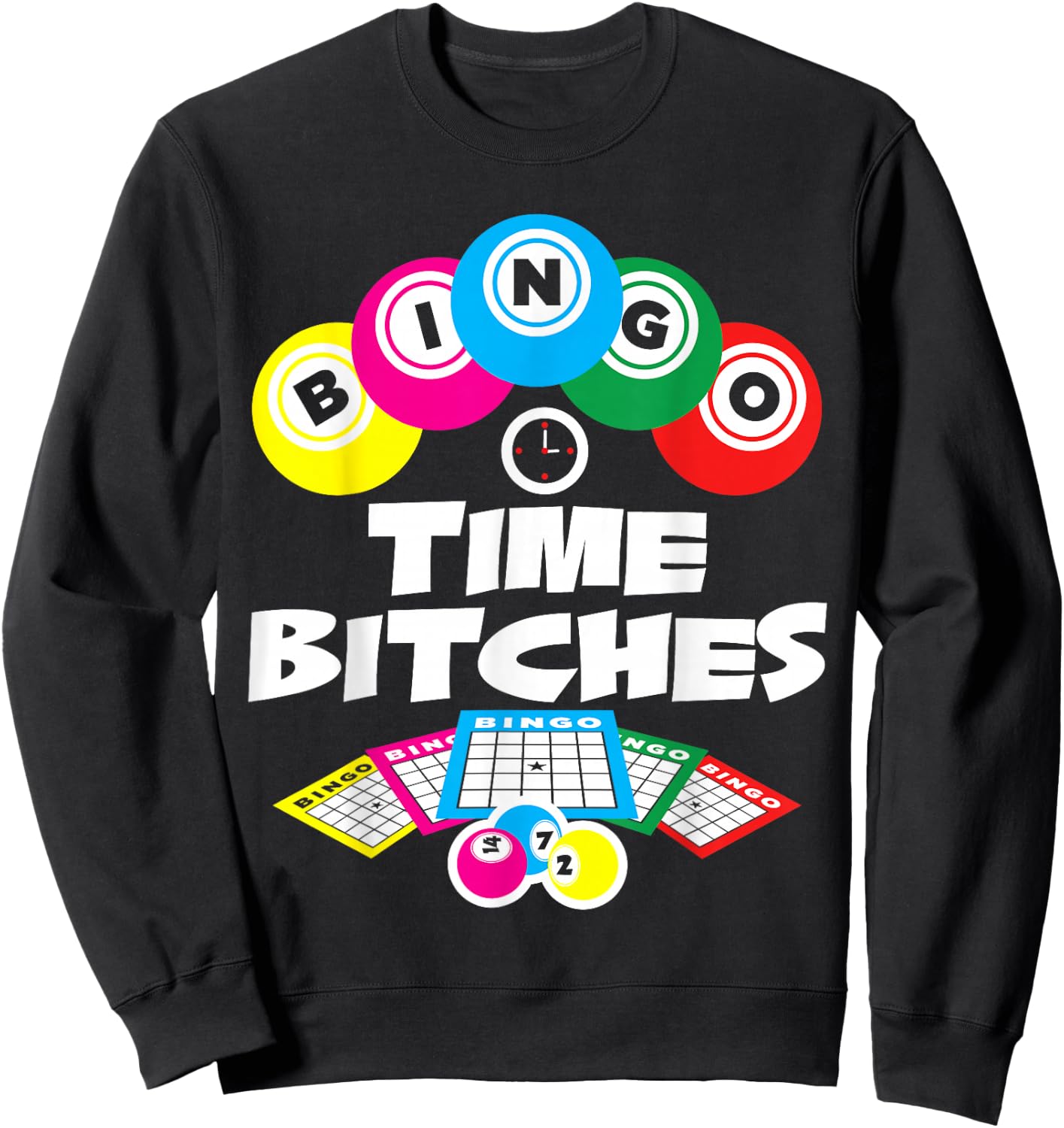 Bingo Time Bitches Funny Bingo Player Game Lover Gift Humor Sweatshirt - Sweatshirt | Black